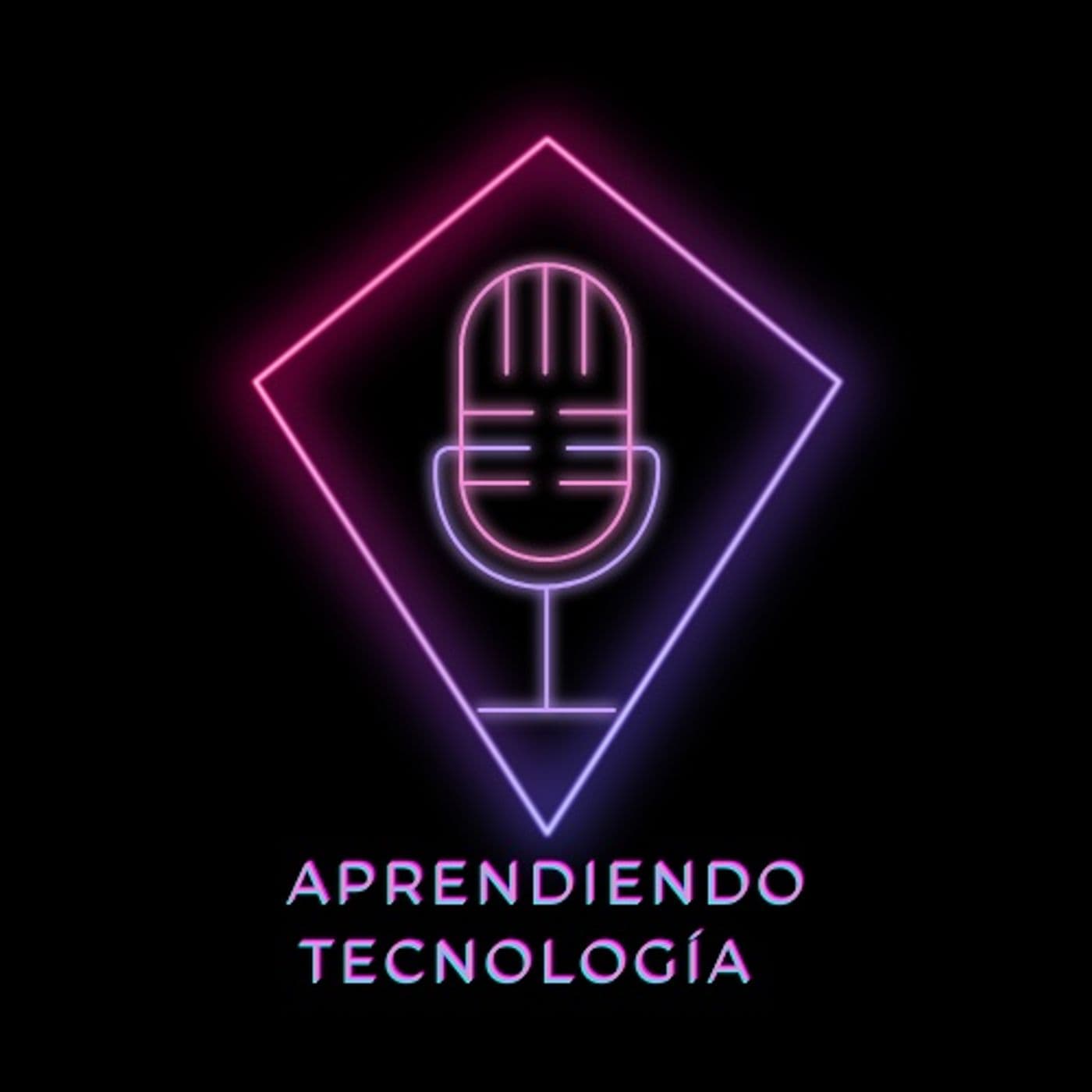 Aprendiendo Tecnología - Podcasts