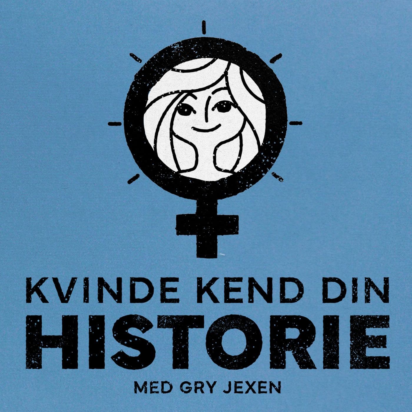 Kvinde Kend Din Historie med Gry Jexen - Podcasts