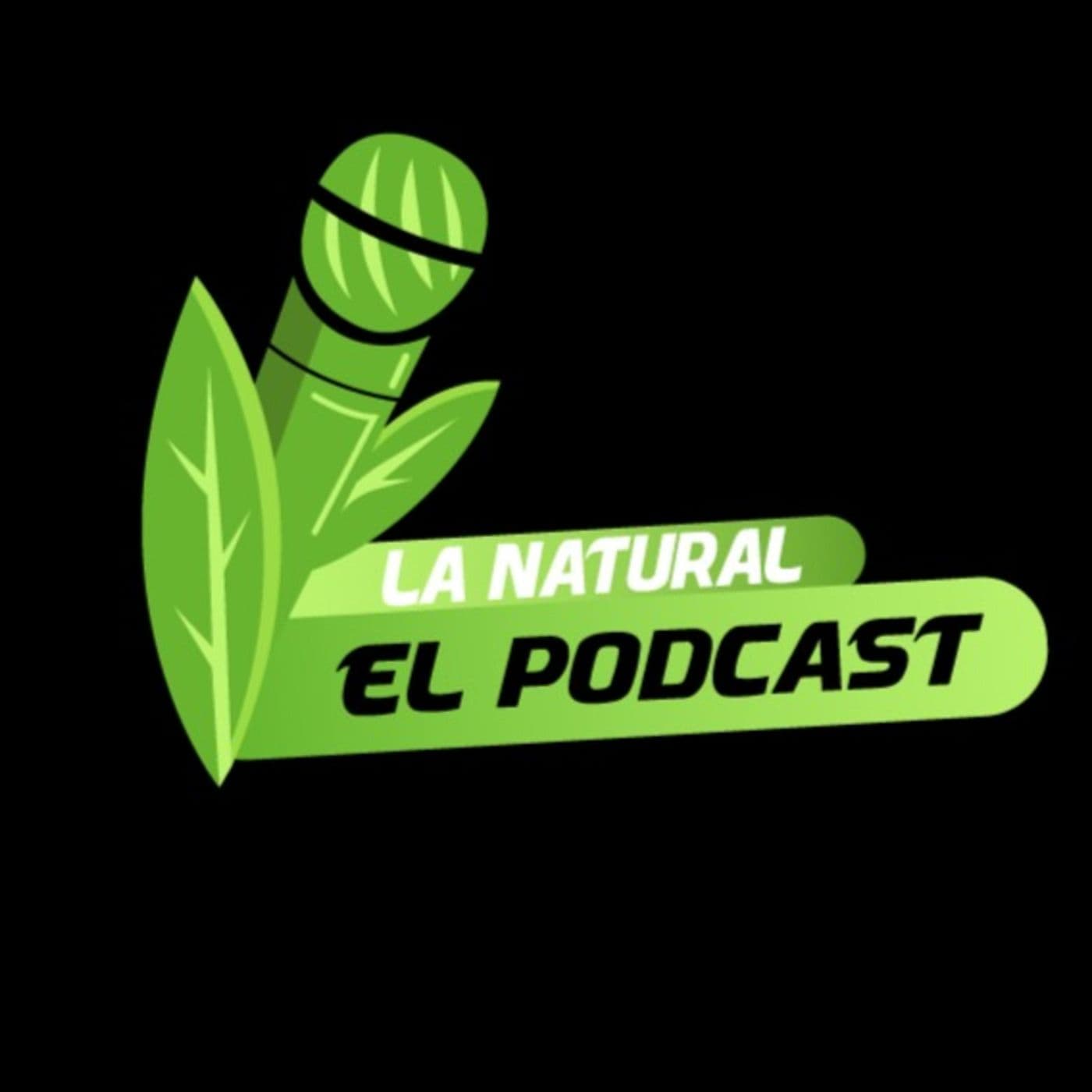 La Natural El Podcast - Podcasts