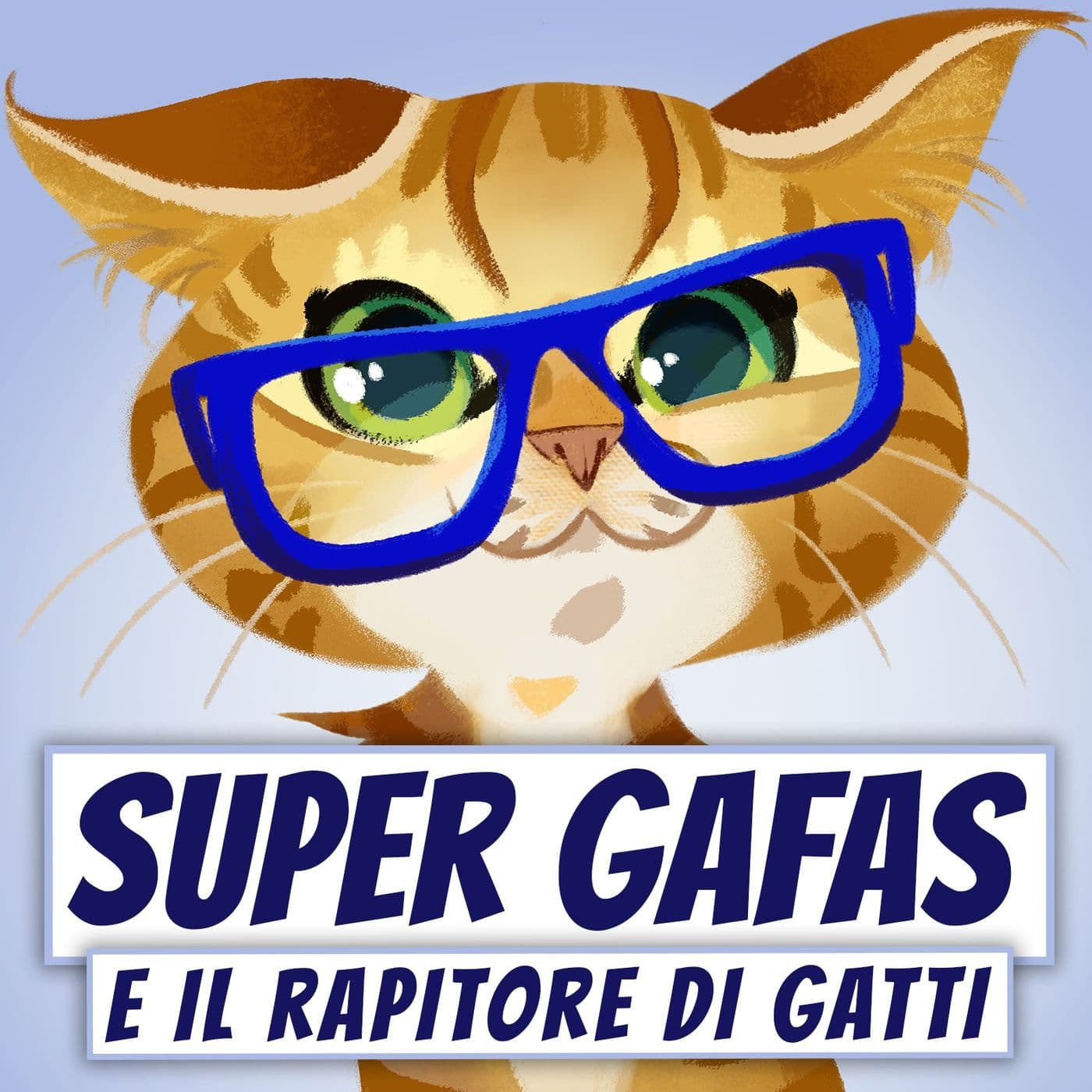 Super Gafas e il Rapitore di Gatti - Podcasts