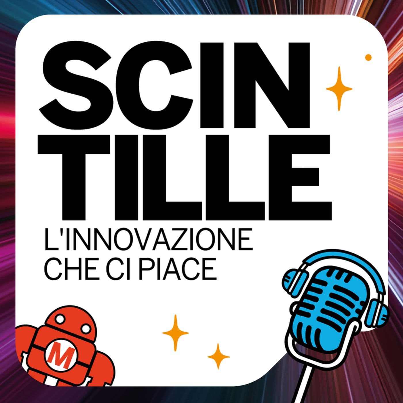 Scintille – L’innovazione che ci piace - Podcasts