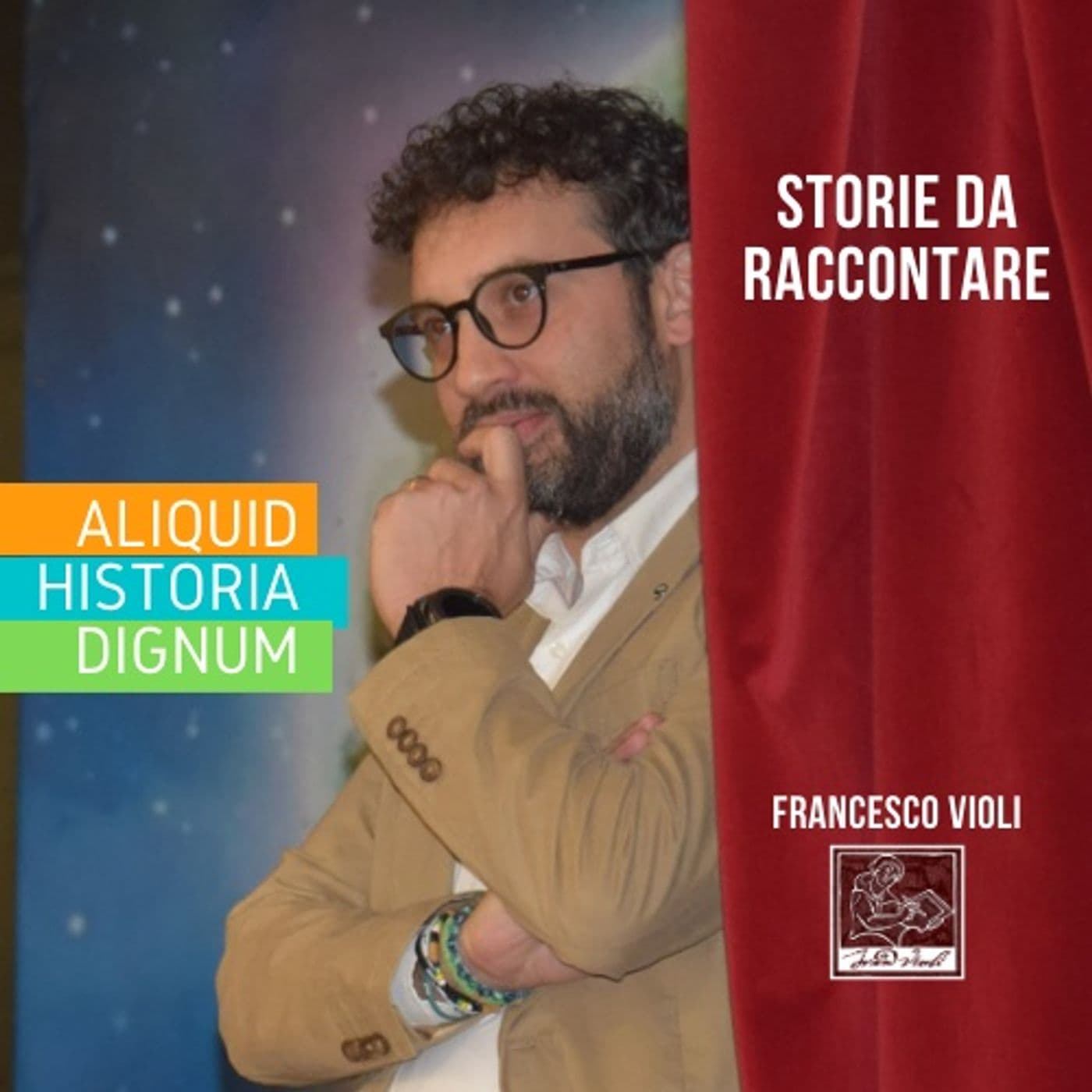 Francesco Violi - ALIQUID HISTORIA DIGNUM - Podcasts