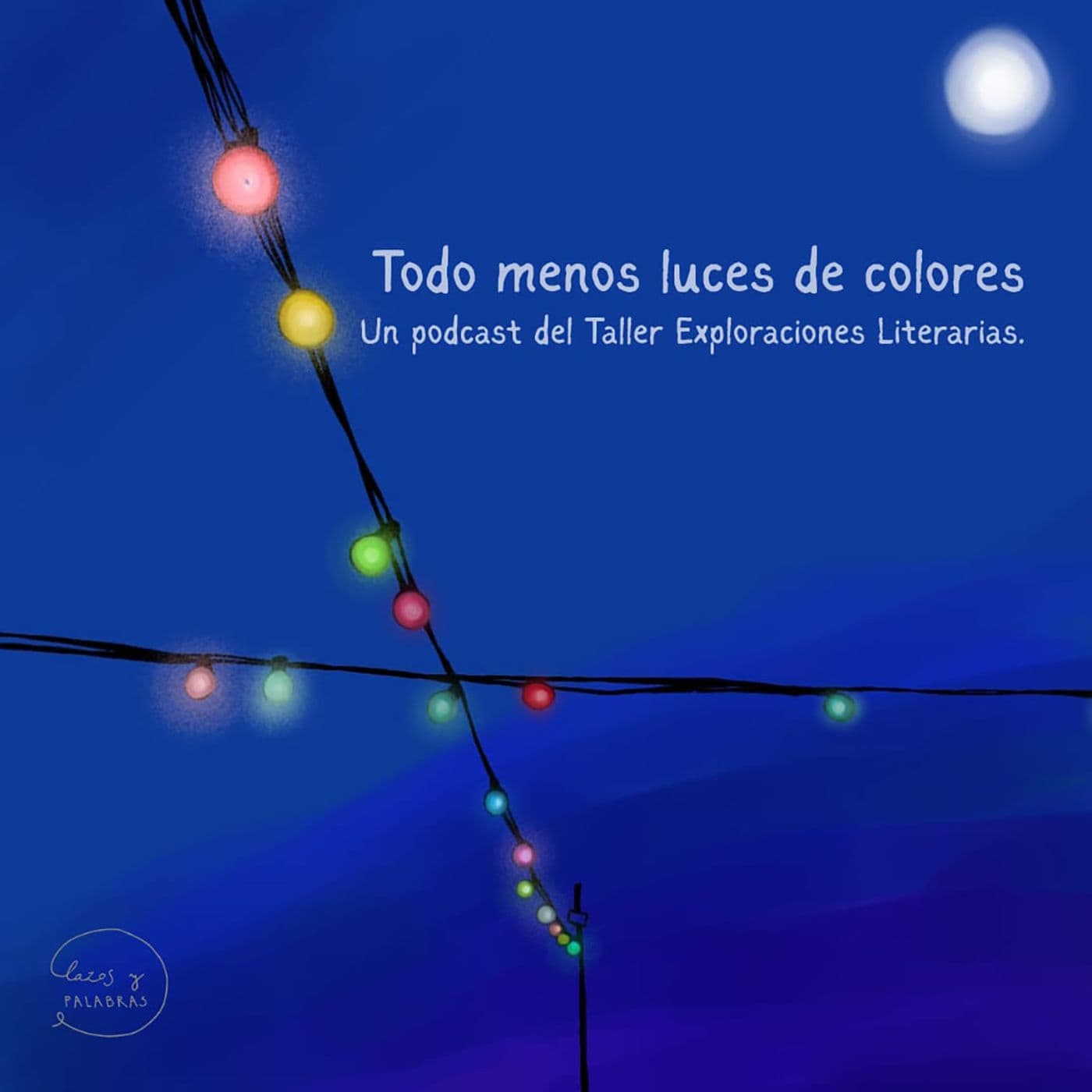 Todo menos luces de colores - Podcasts