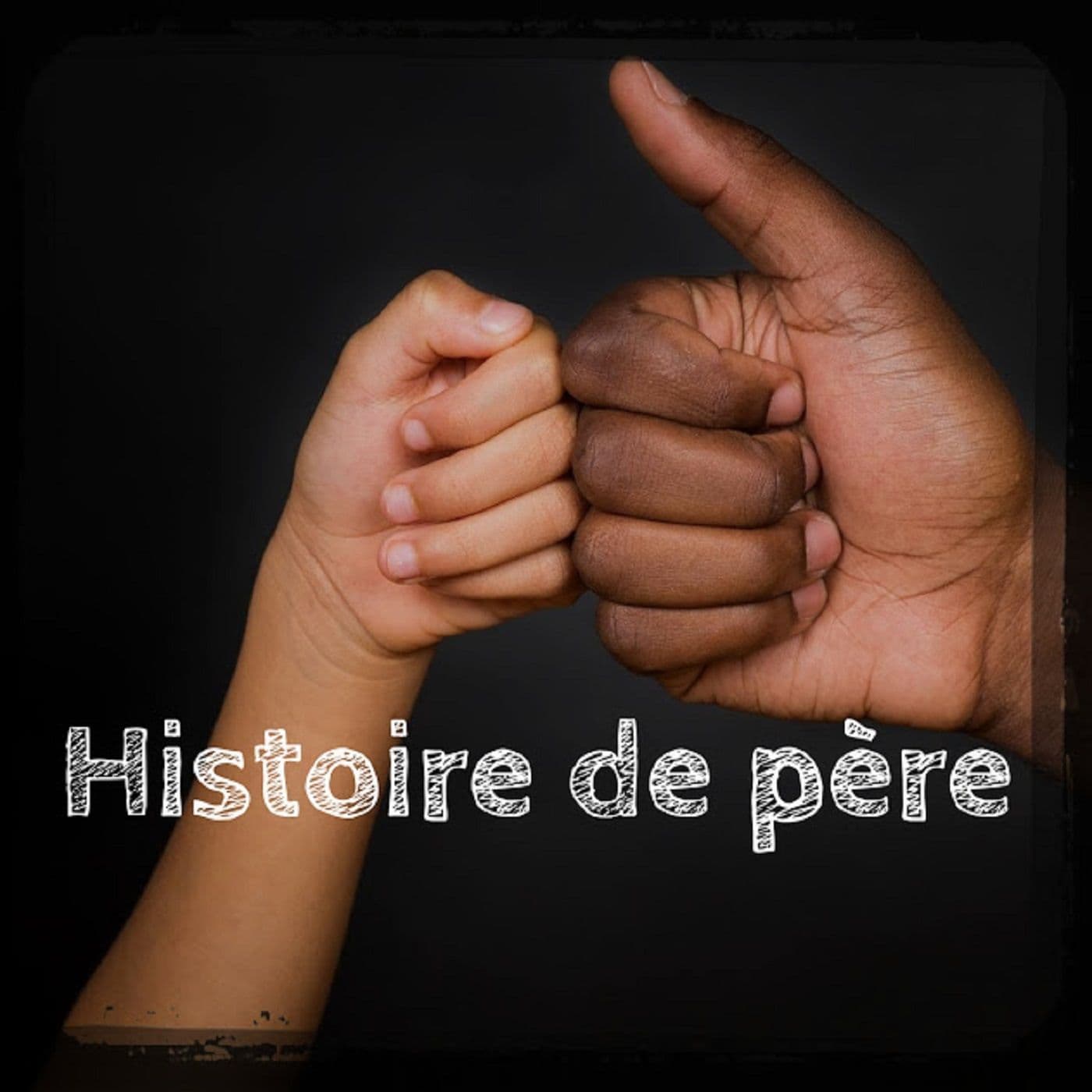 Histoire de père - Podcasts