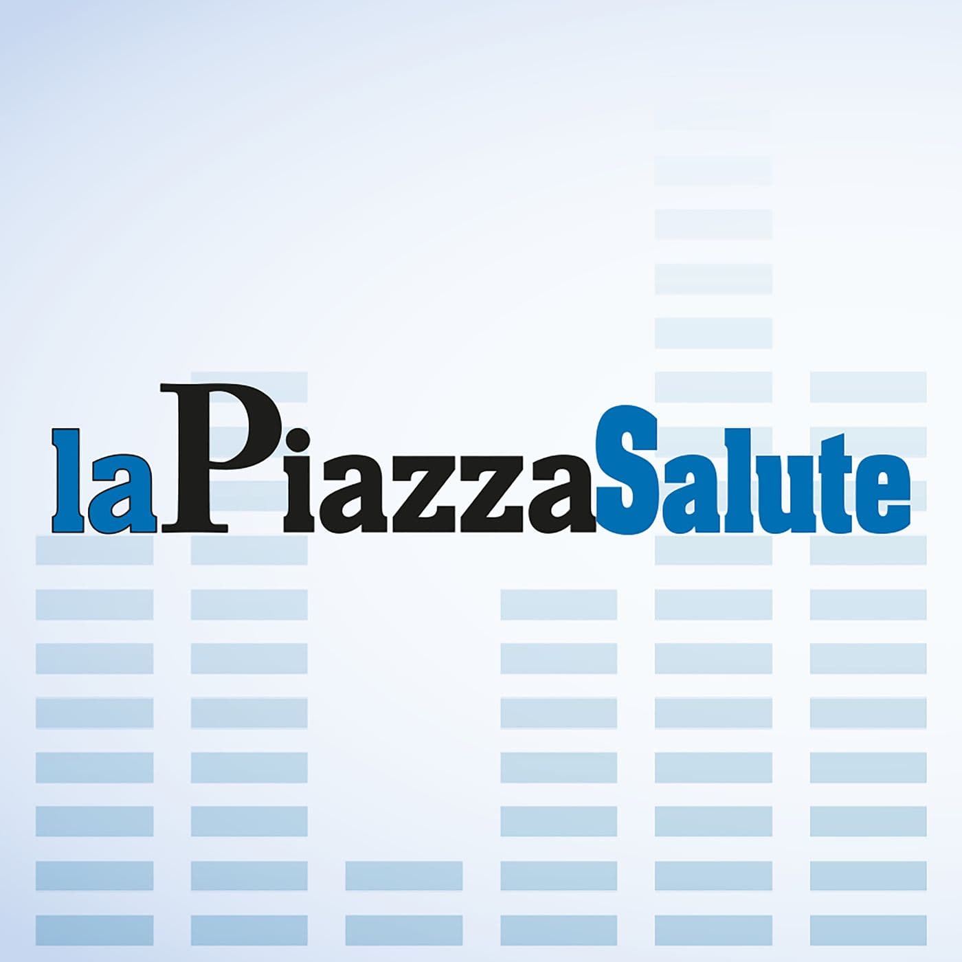 La Piazza Salute - Podcasts
