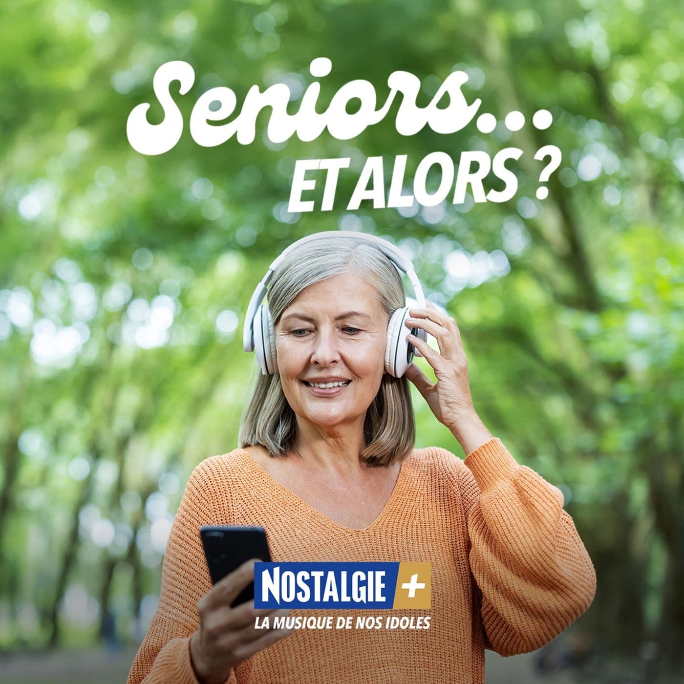 Seniors... et alors ? Profitez de votre retraite - Podcasts