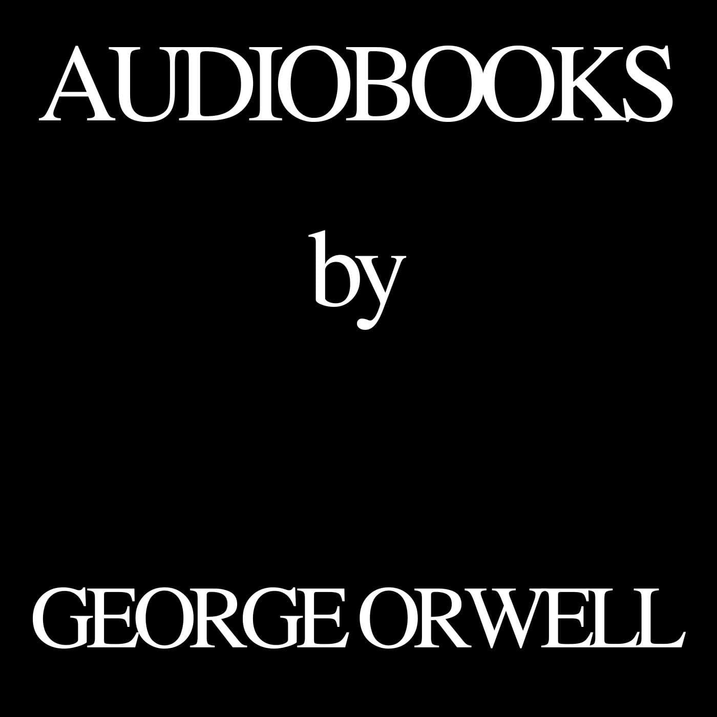 Audiobooks by George Orwell - Podcasts