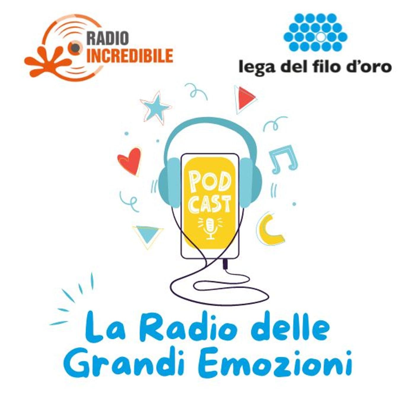 La Radio delle grandi emozioni - La Lega del Filo d'Oro - Podcasts