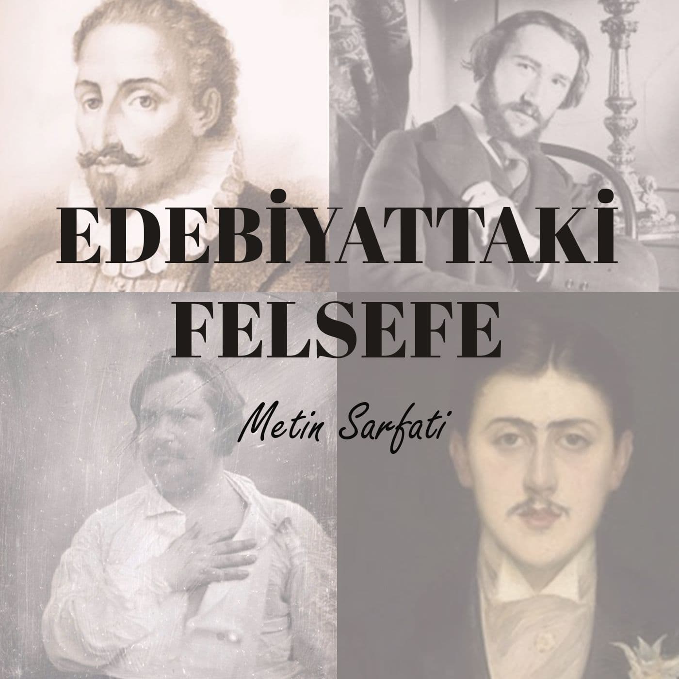 Edebiyattaki Felsefe Söyleşileri / Metin SARFATİ - Podcasts
