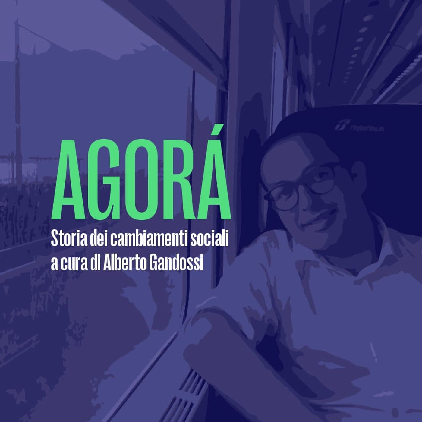 Agorà a cura di Alberto Gandossi - Podcasts