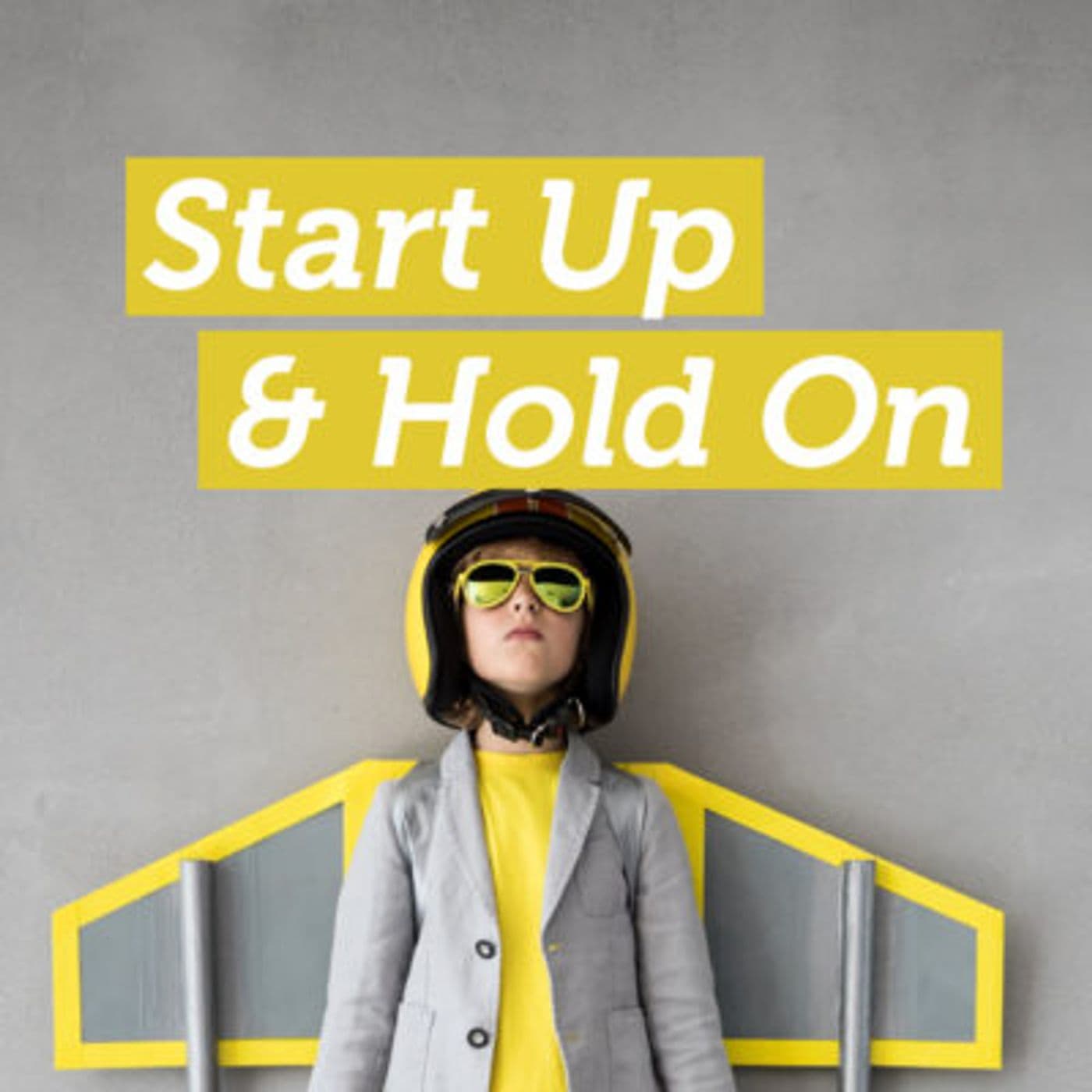 Start Up & Hold On - Podcasts