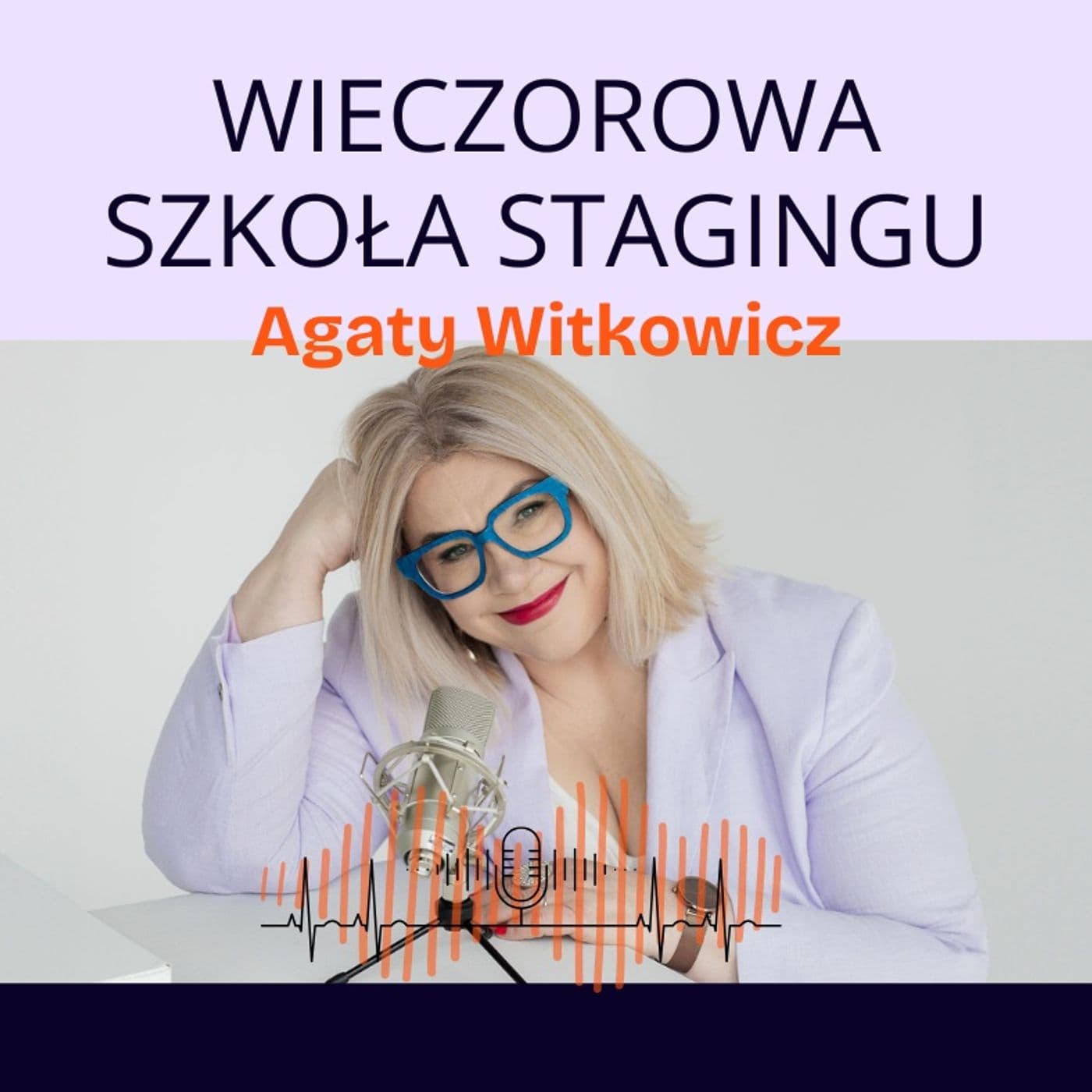 Wieczorowa Szkoła Stagingu Agaty Witkowicz - Podcasts