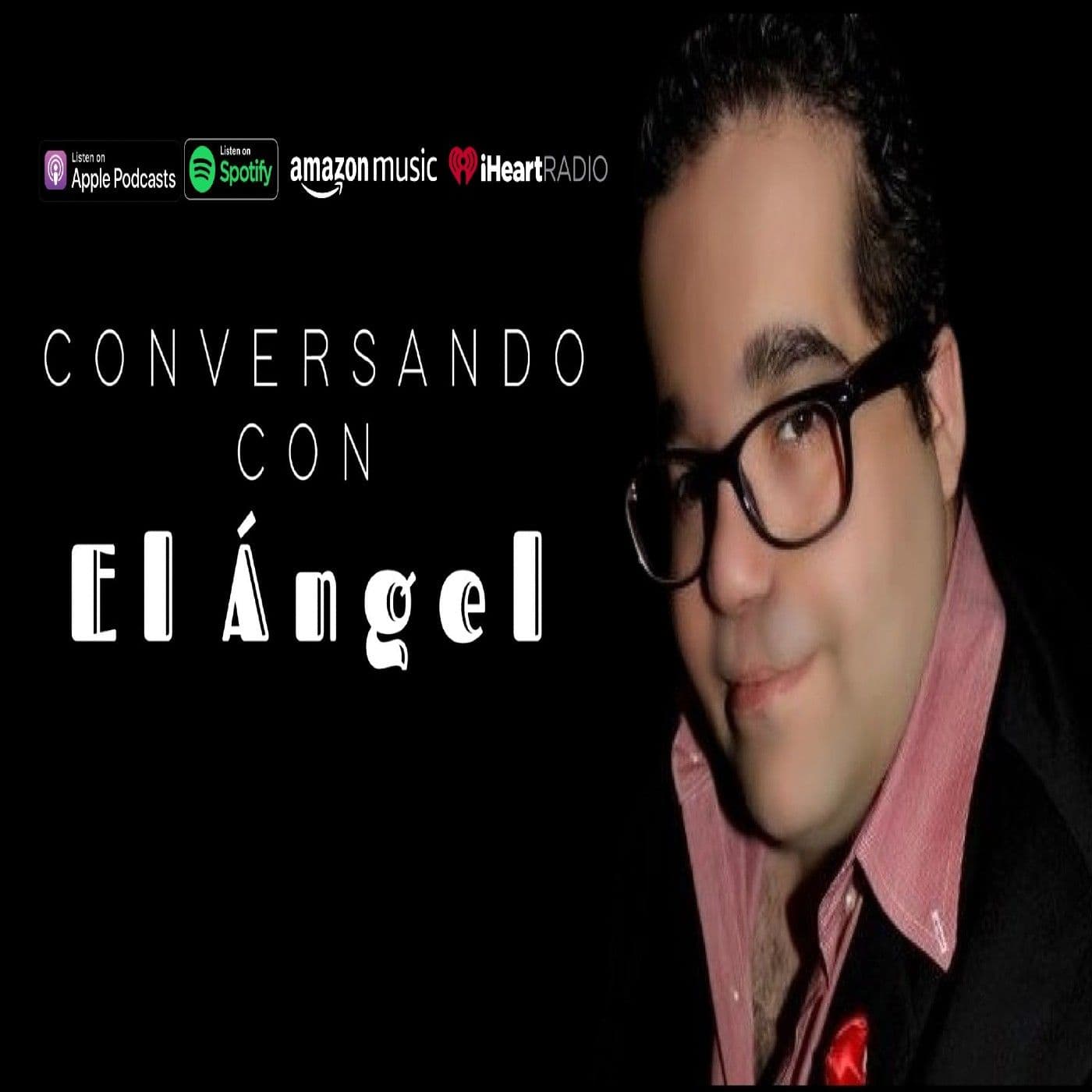 Conversando Con El Angel - Podcasts