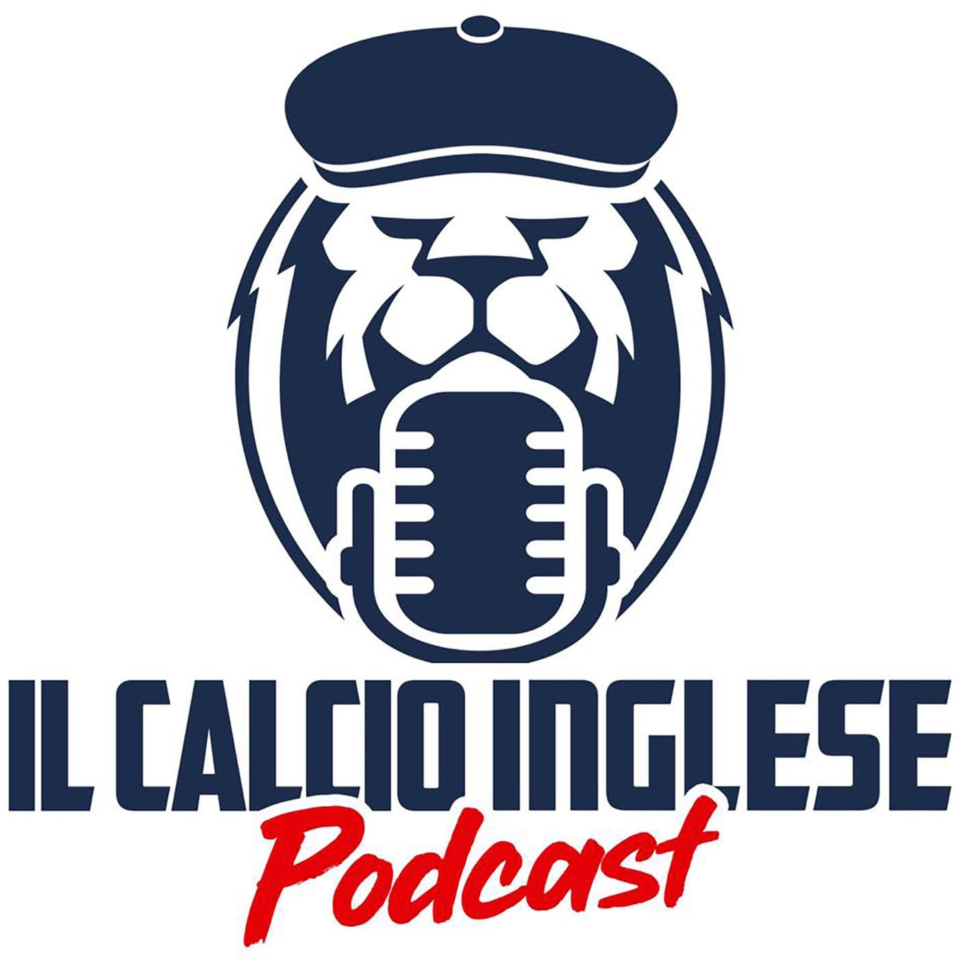 Il Calcio Inglese - Podcast - Podcasts