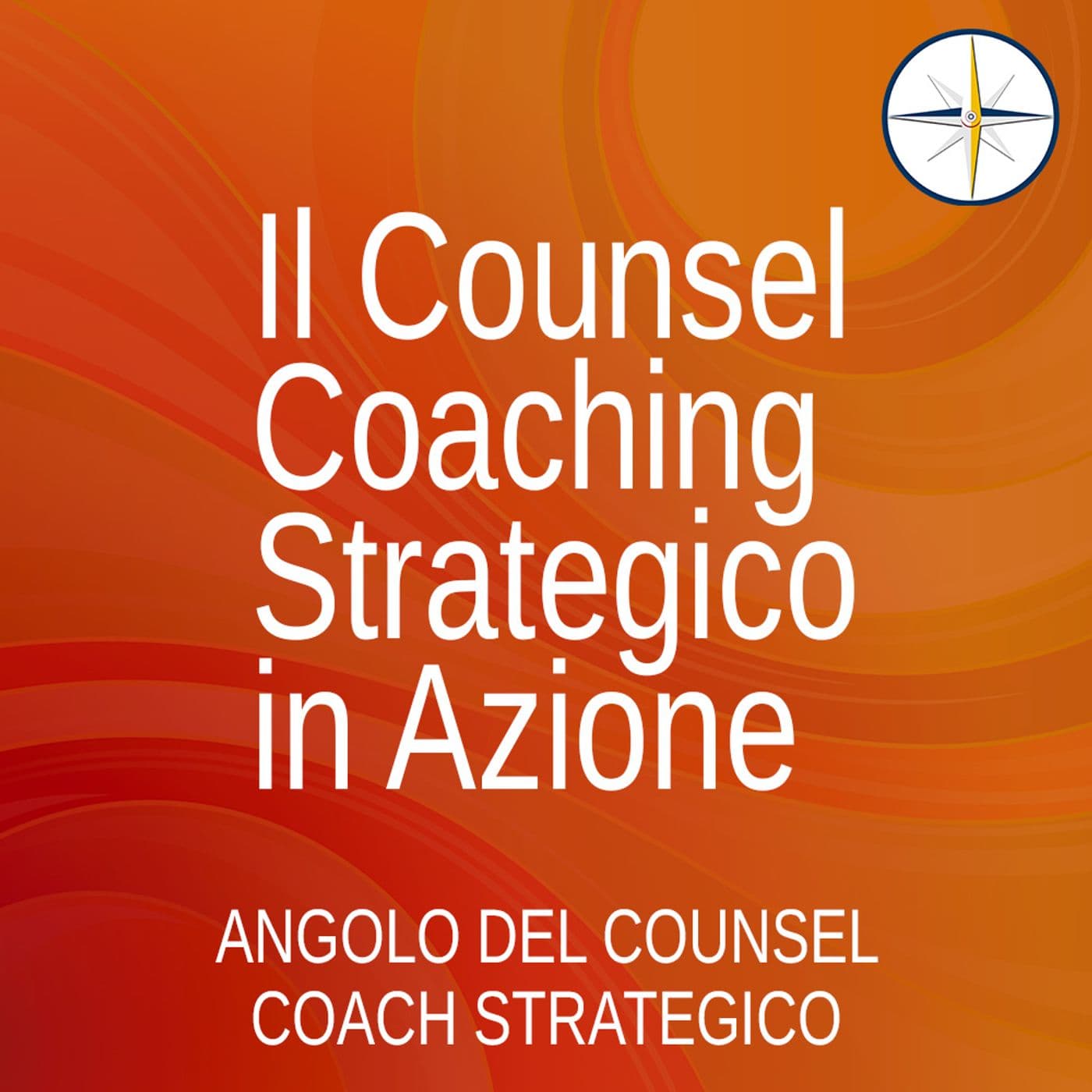 IL COUNSEL COACHING STRATEGICO IN AZIONE - Podcasts