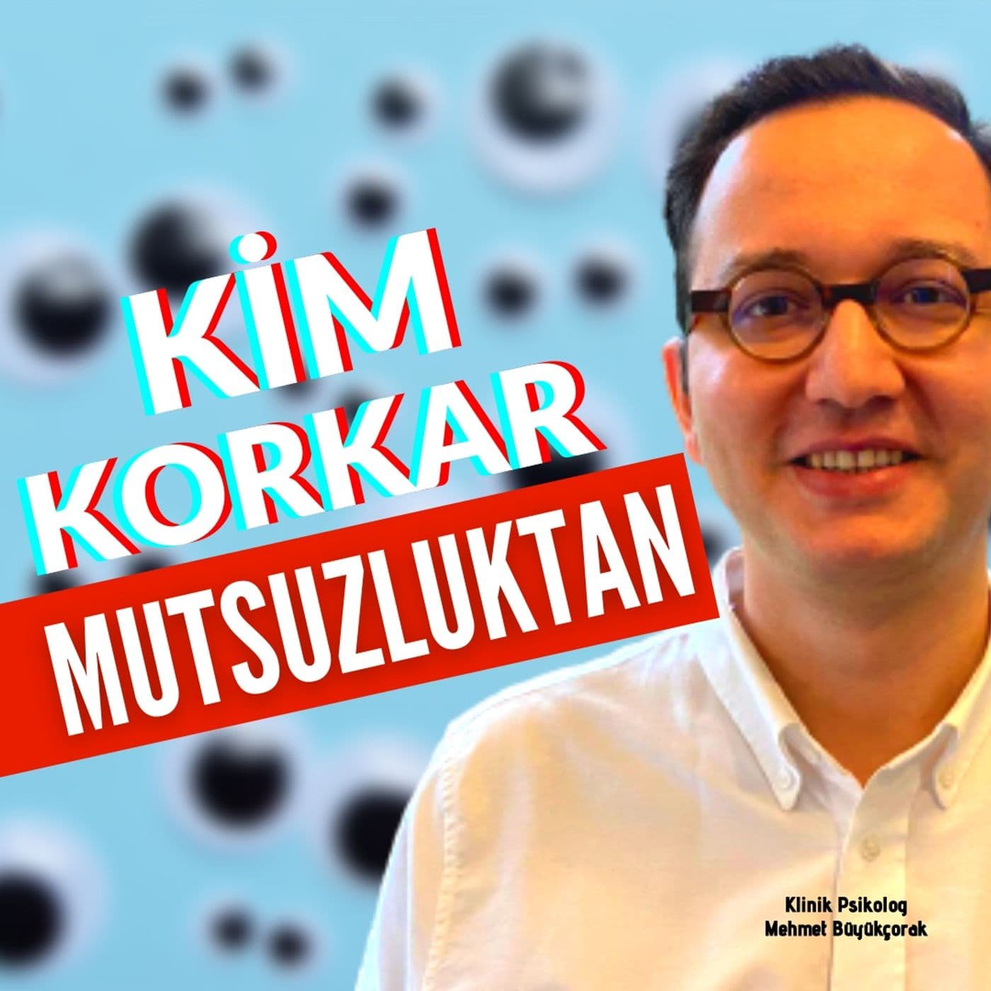 Mutluluk Demişken - Mehmet Büyükçorak - Podcasts