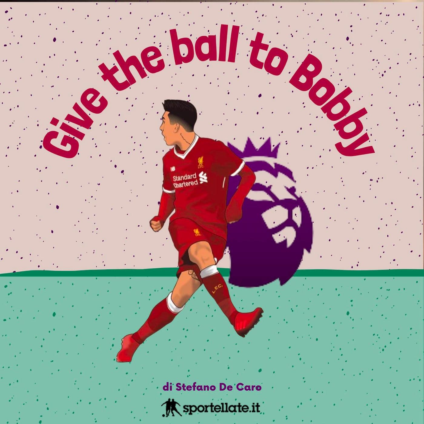 Give the Ball to Bobby - Podcasts