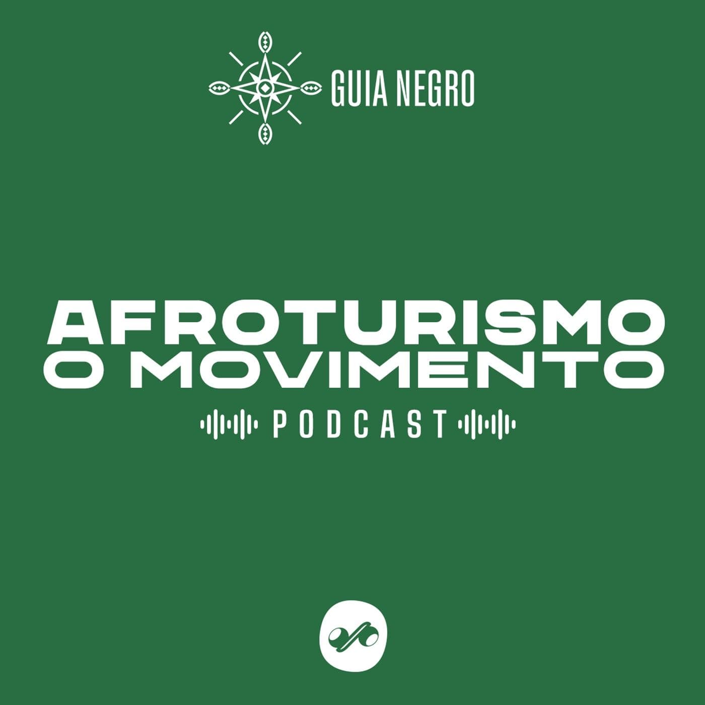 Afroturismo, o Movimento - Podcasts