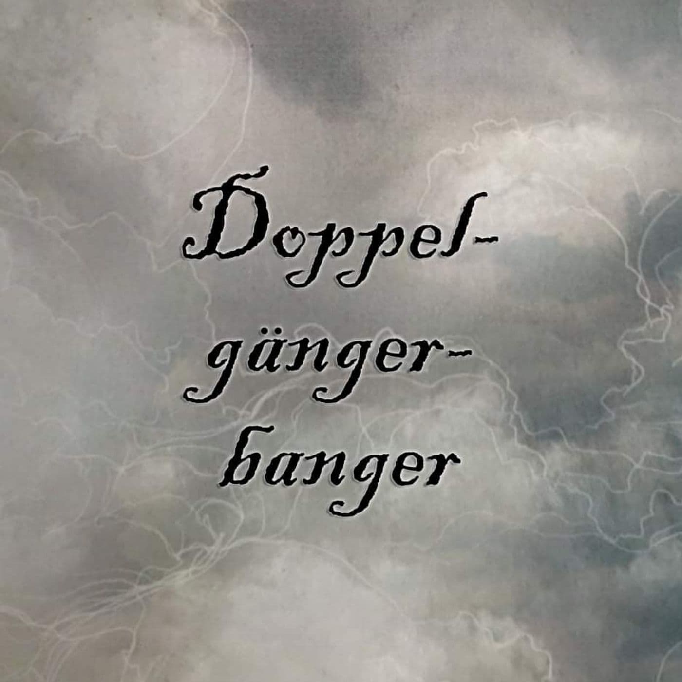 Doppelgangerbanger - Podcasts