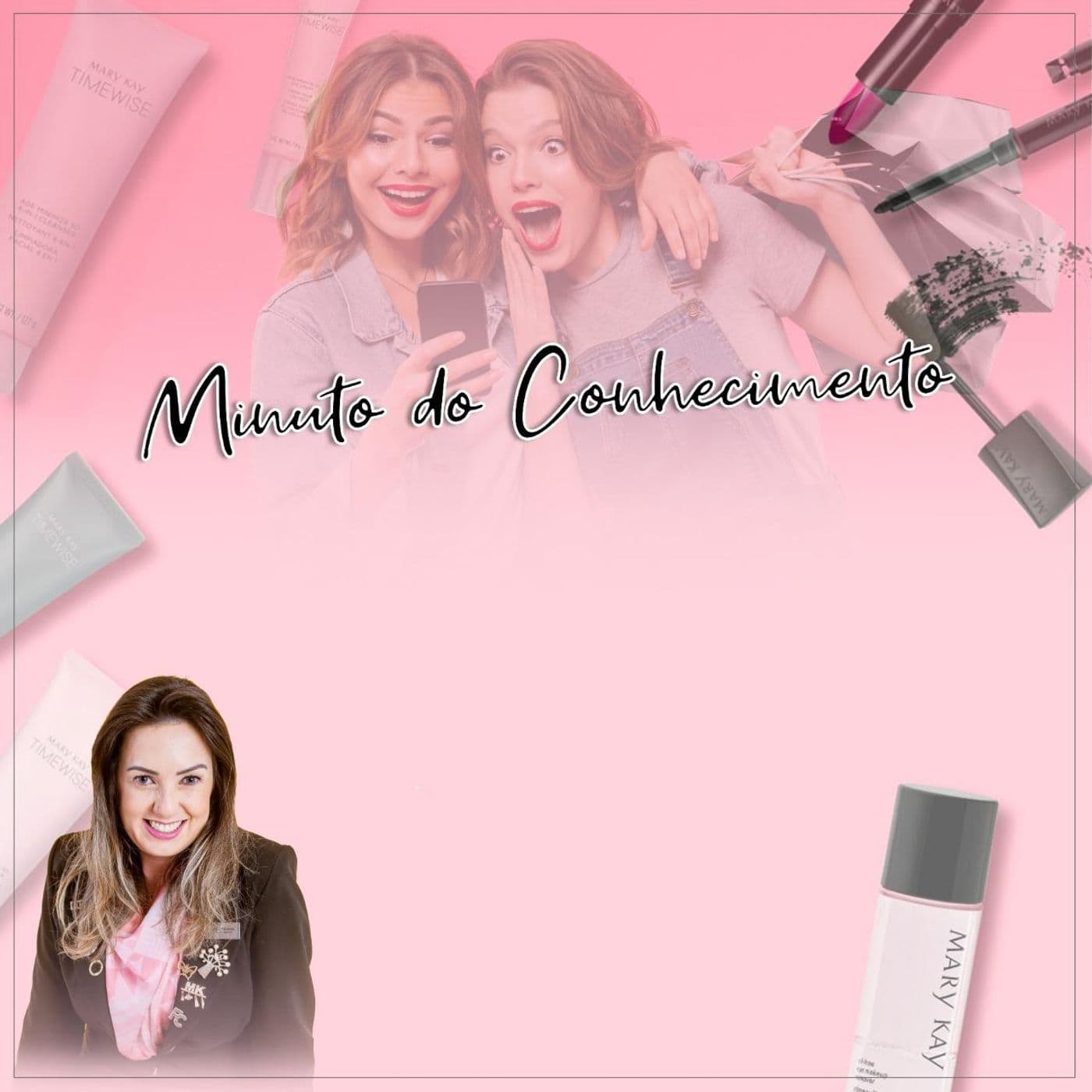 Minuto do Conhecimento - Produtos Mary Kay - Podcasts