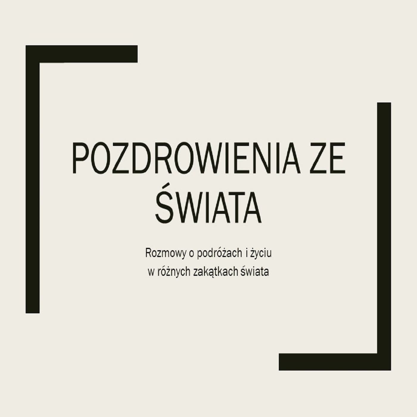 Pozdrowienia ze świata - Podcasts