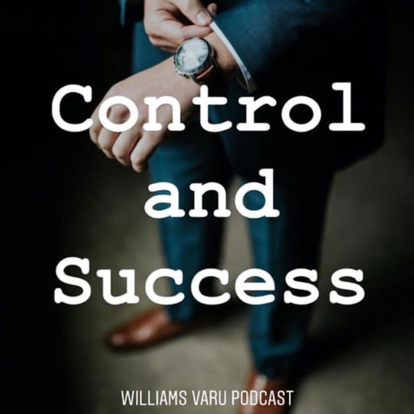 Control and Success: Williams Varu Podcast - Podcasts