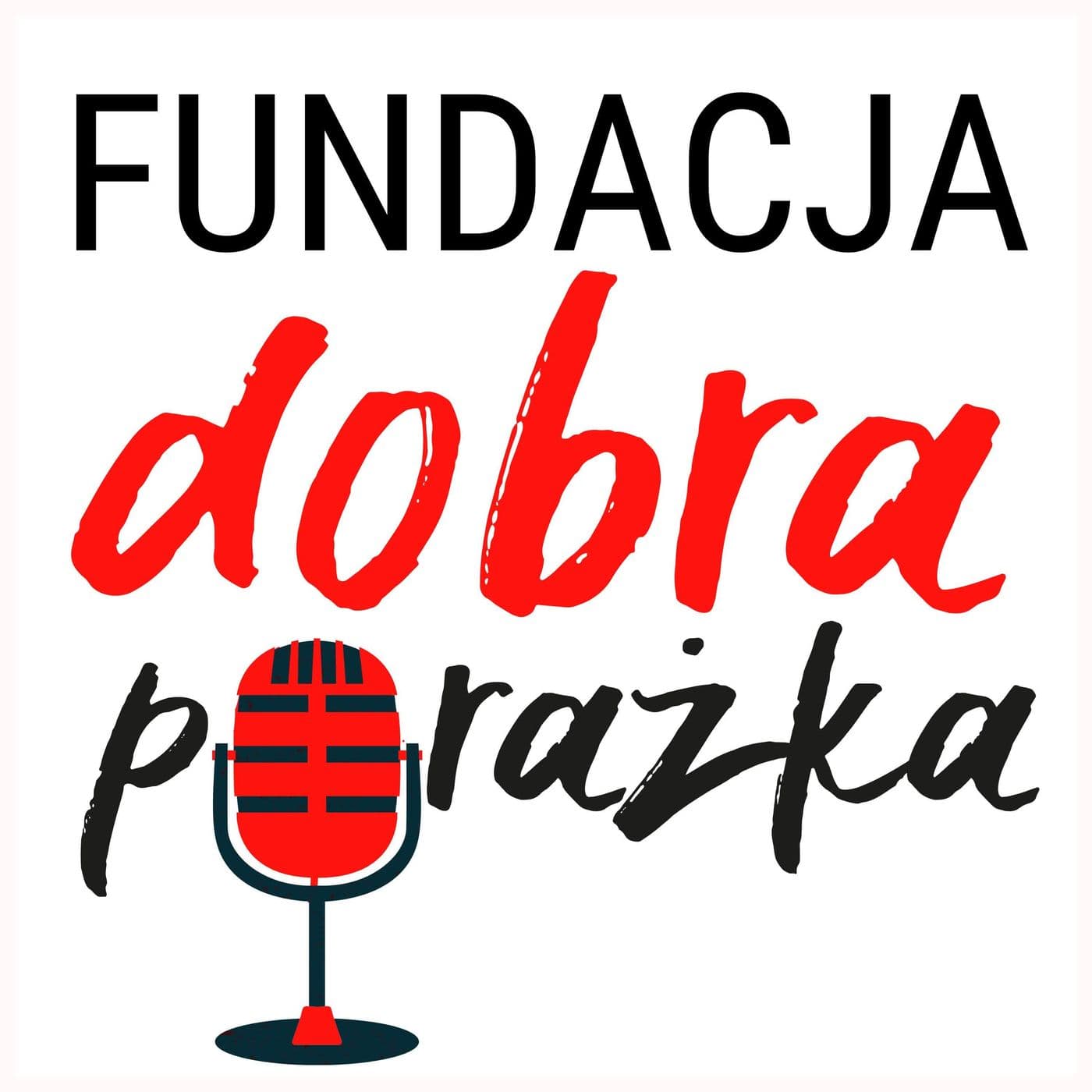 Podcast Fundacji Dobra Porażka - Podcasts