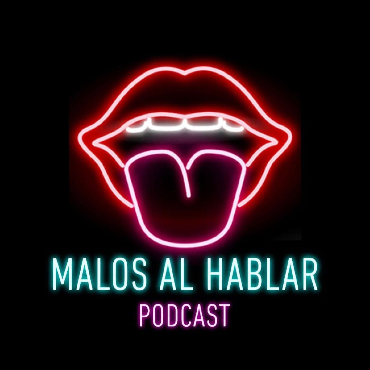 Malos al hablar - Podcasts