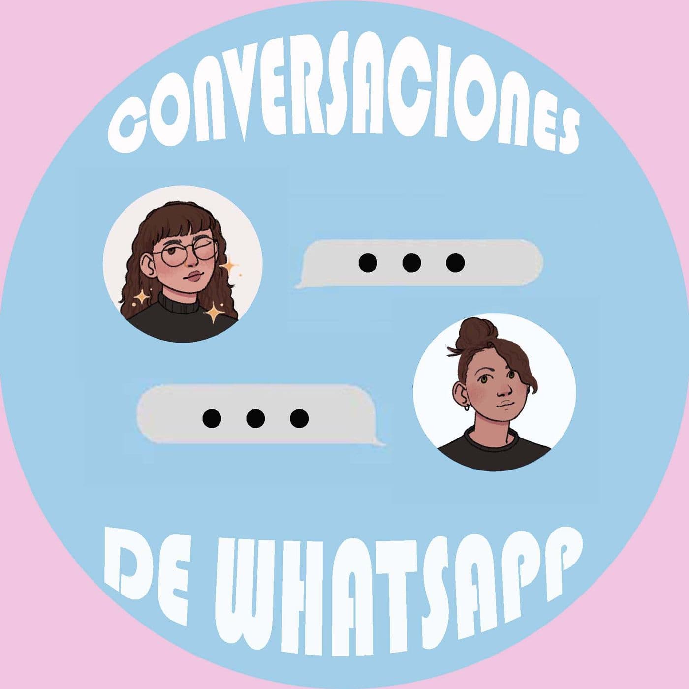 Conversaciones de Whatsapp - Podcasts