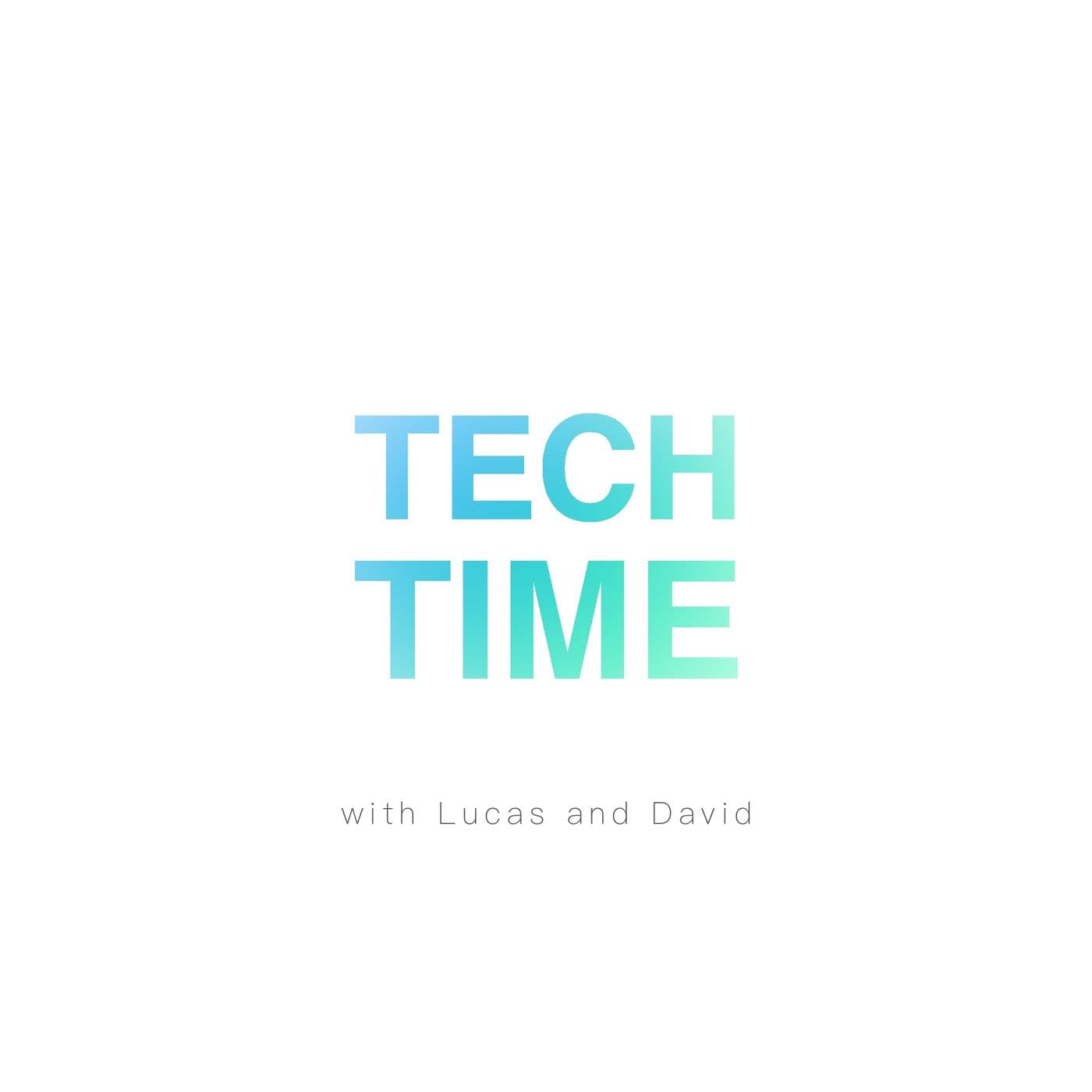 Tech Time with Lucas and David - Podcasts