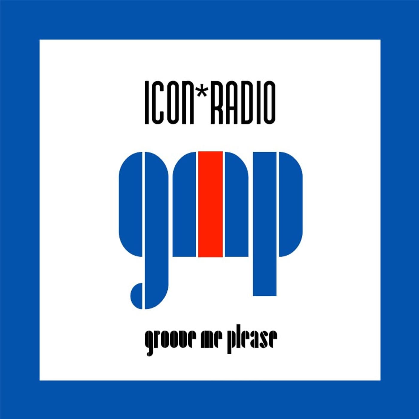 Icon*Radio Groove me please. - Podcasts