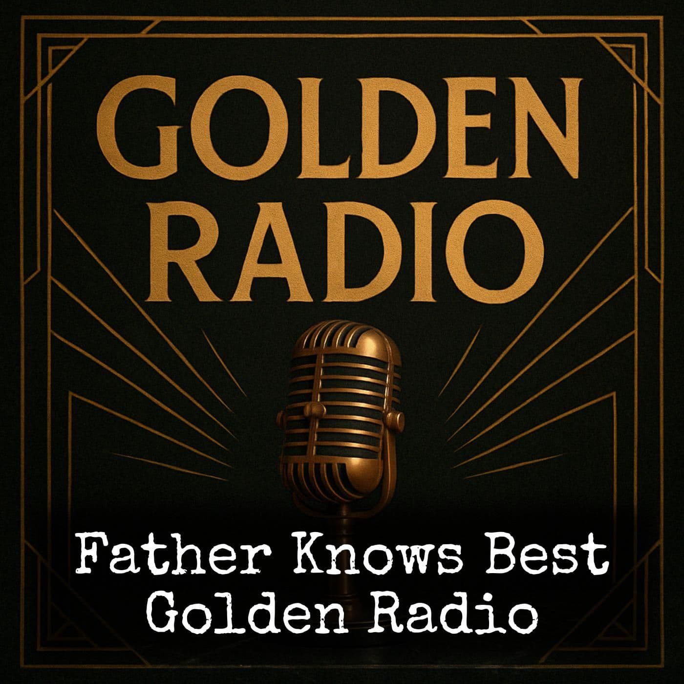 Father Knows Best - Golden Radio - Podcasts