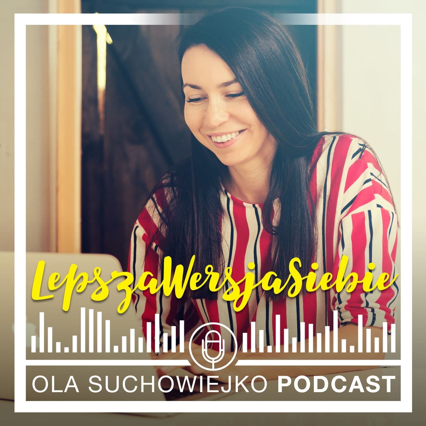 Lepsza Wersja Siebie - Podcasts