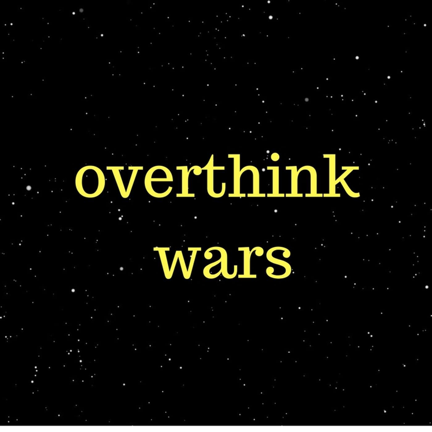 Overthink Wars show - Podcasts