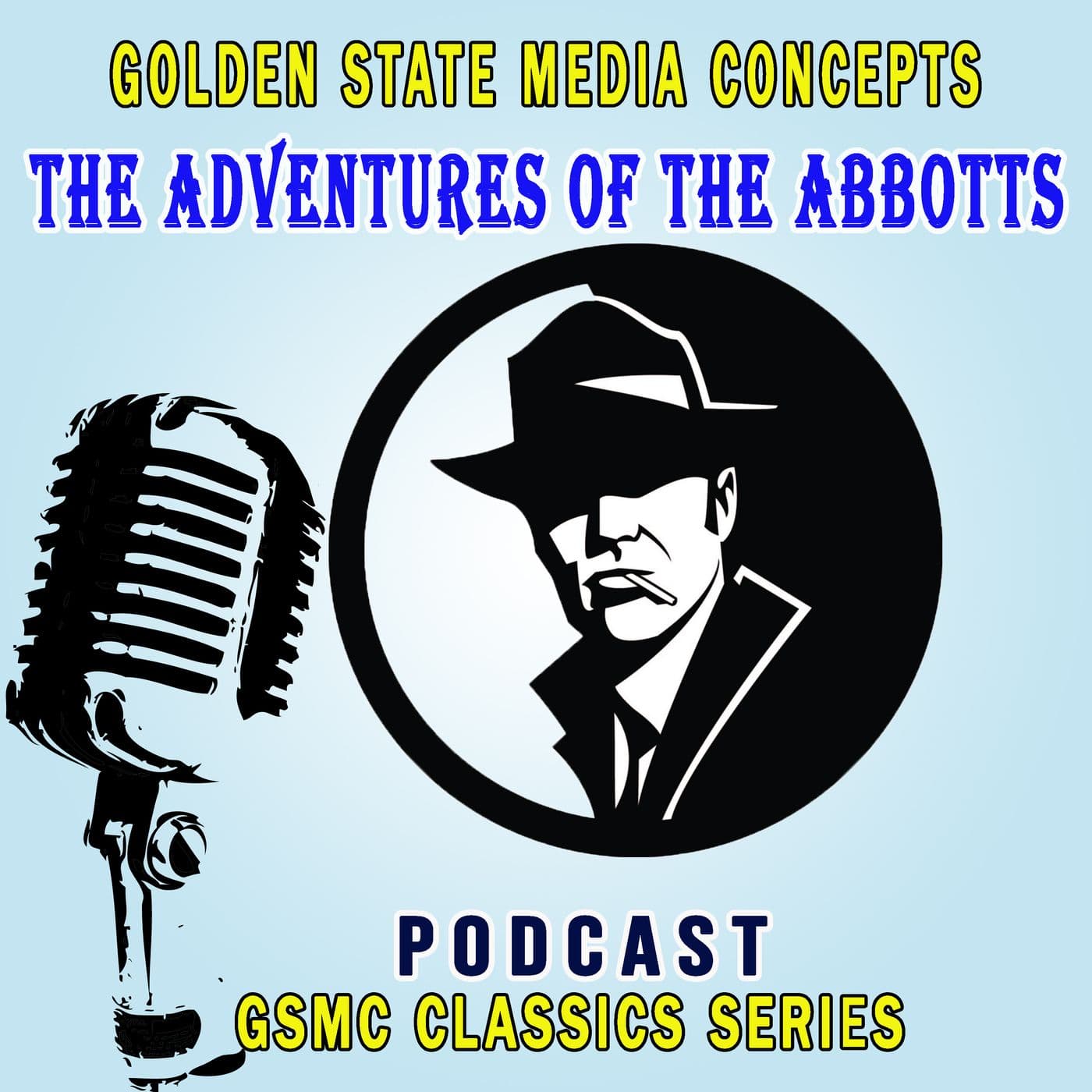 GSMC Classics: The Adventures of the Abbotts - Podcasts