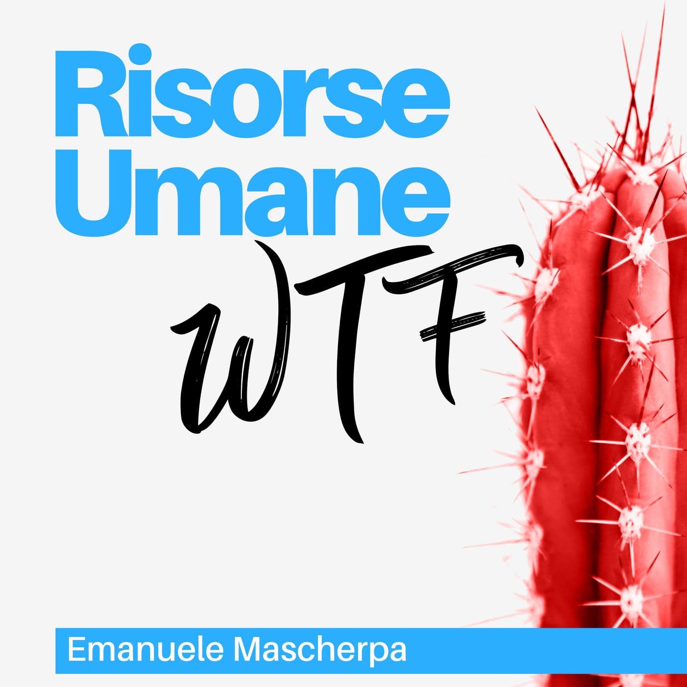 Risorse Umane WTF - Podcasts