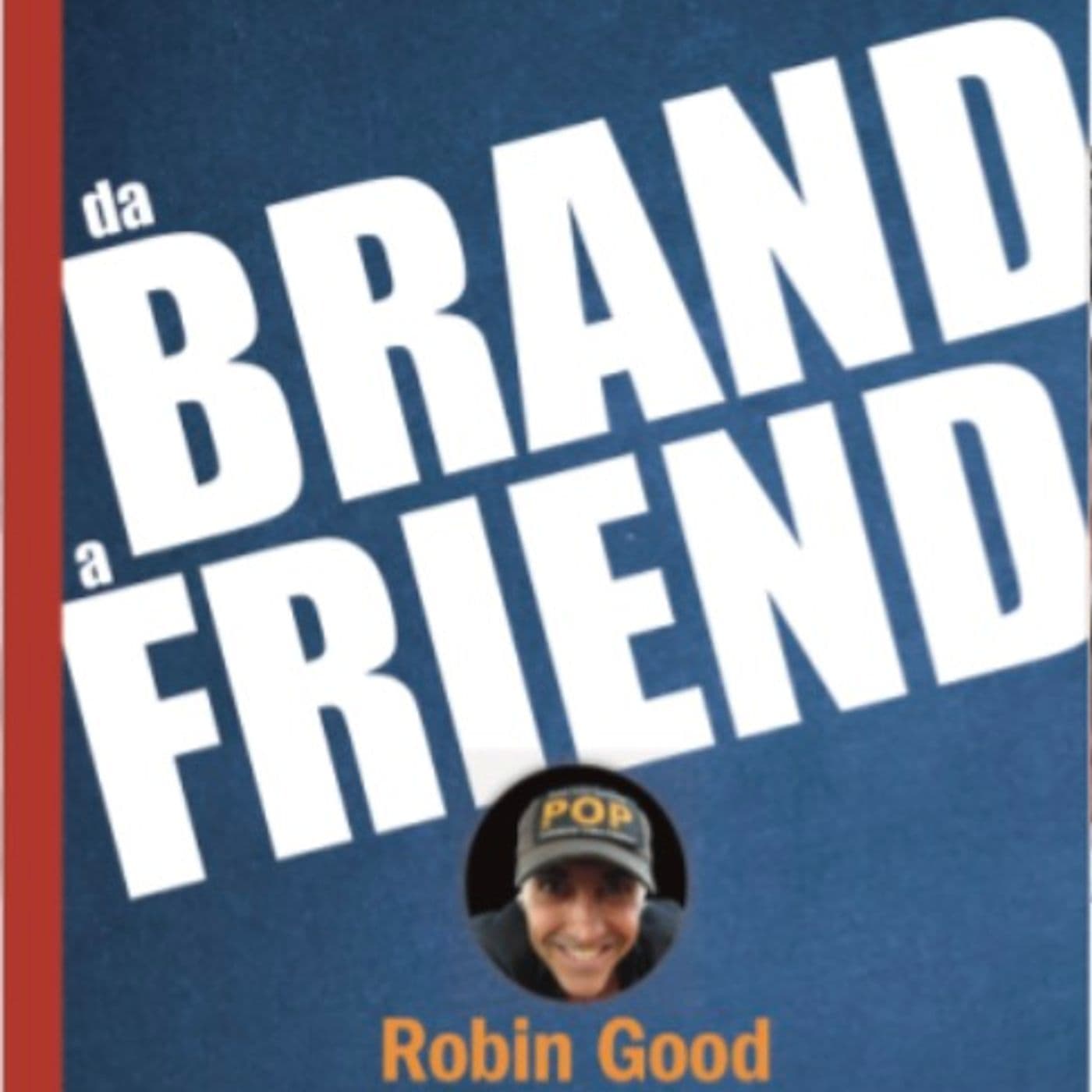 da Brand a Friend - Podcasts