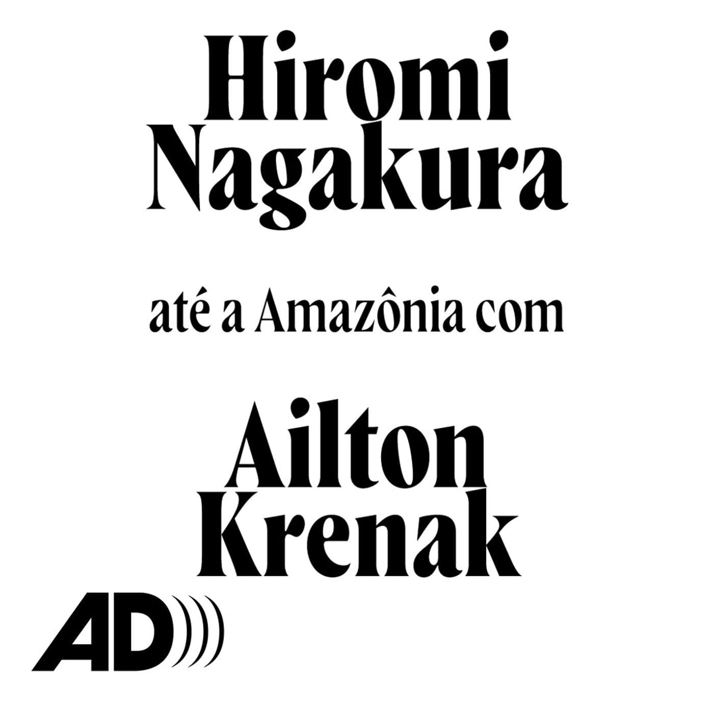 Audiodescrições HN até a Amazônia com AK - Podcasts