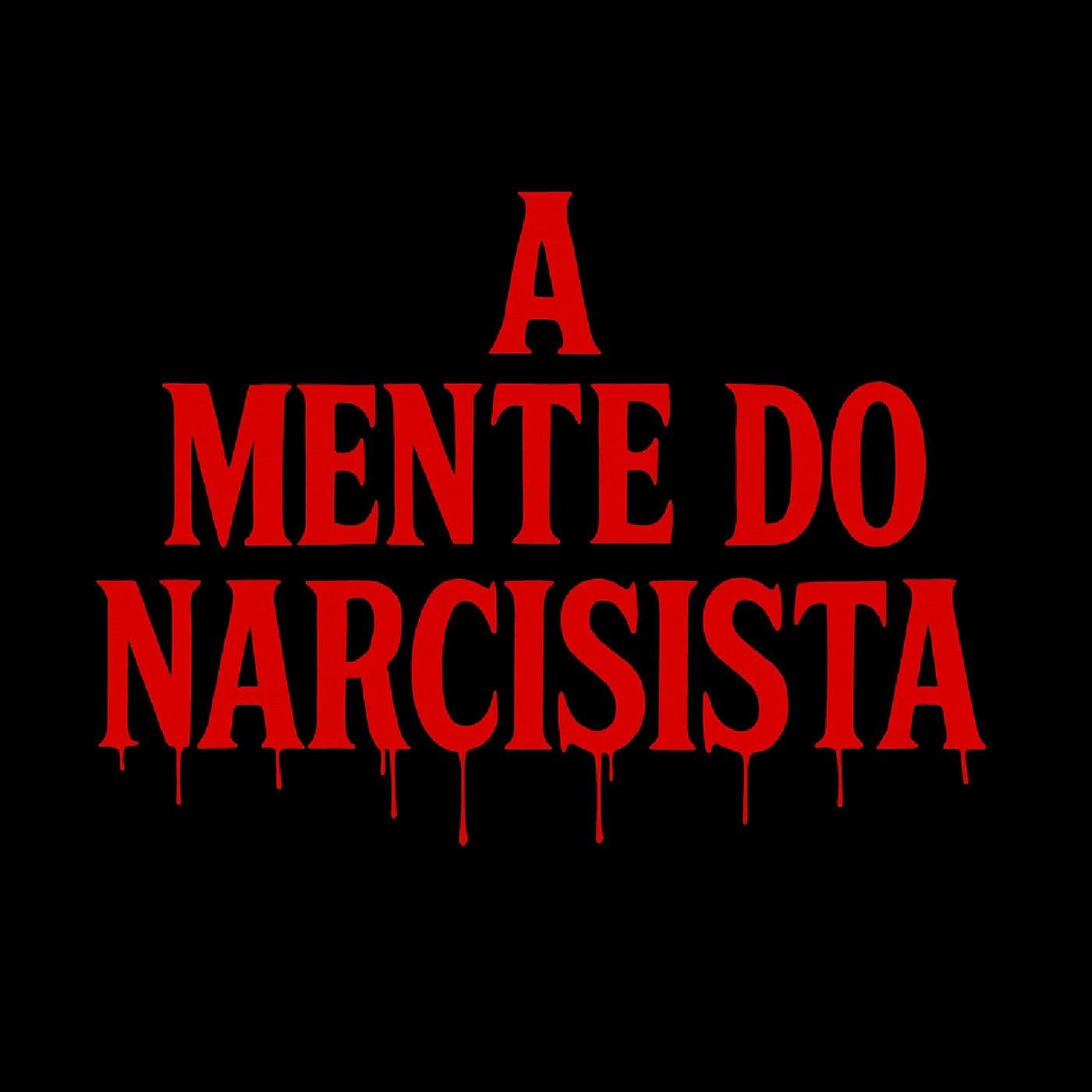 A Mente Do Narcisista - Podcasts
