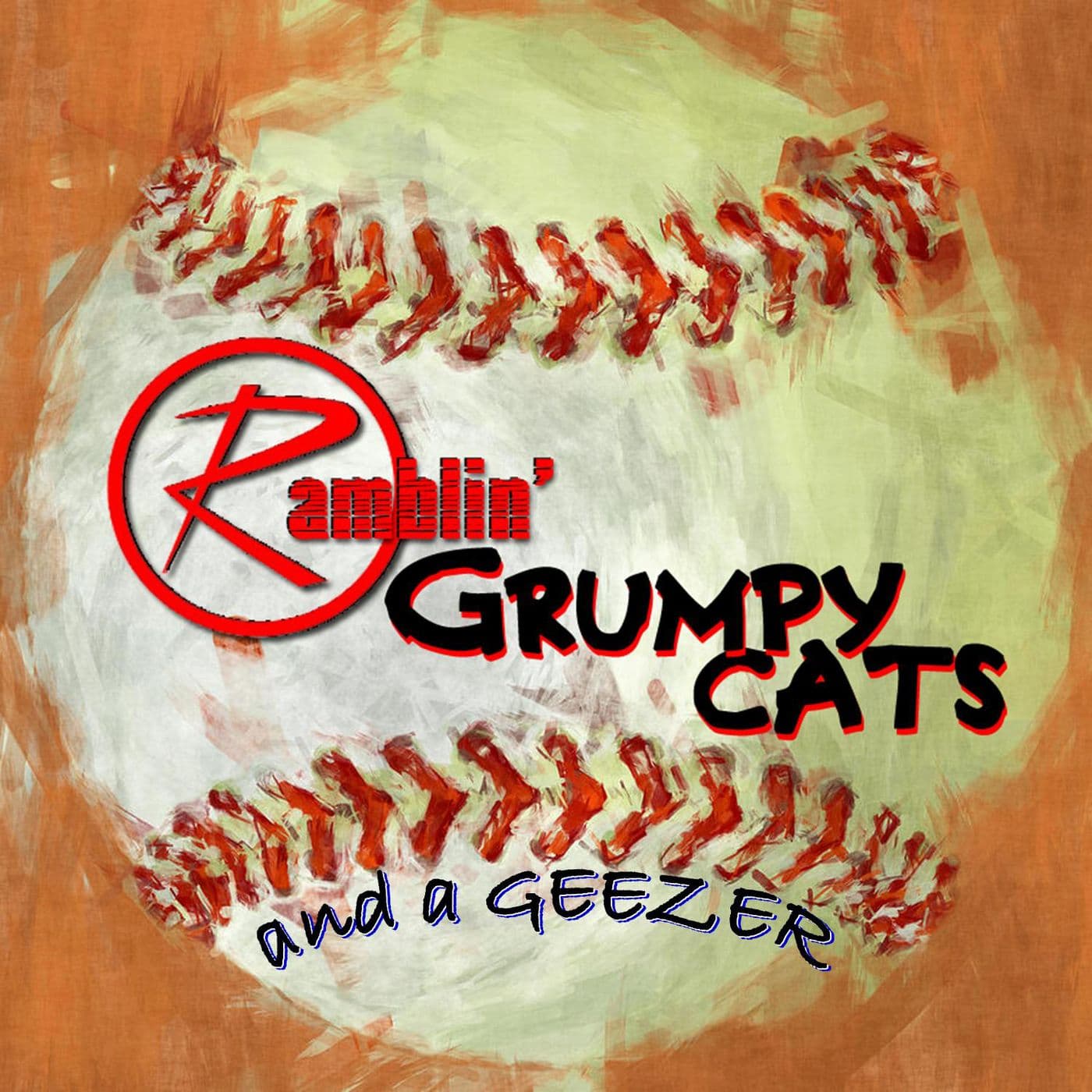 RAMBLIN' GRUMPY CATS and a GEEZER - Podcasts