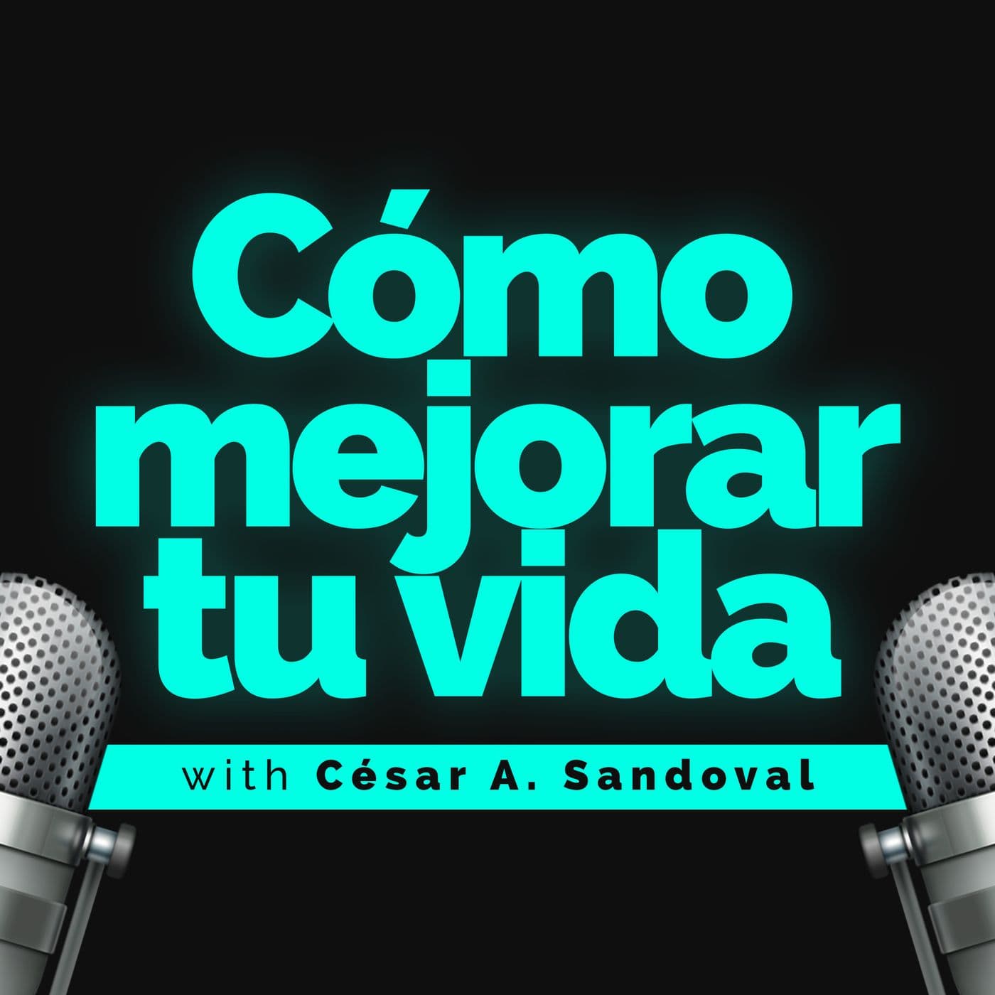 Cómo mejorar tu vida - Podcasts