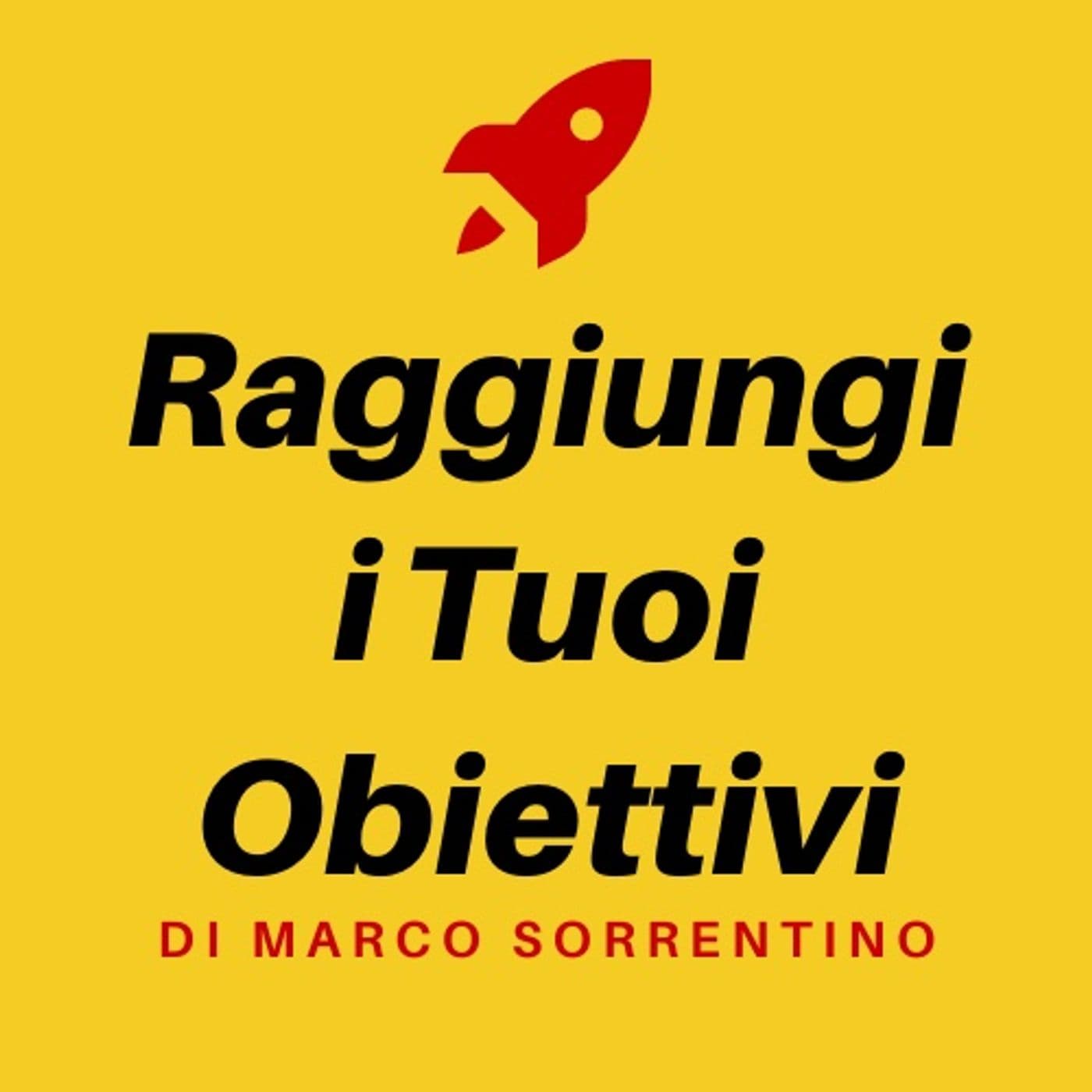 Crescita Personale: Raggiungi i Tuoi Obiettivi - Podcasts