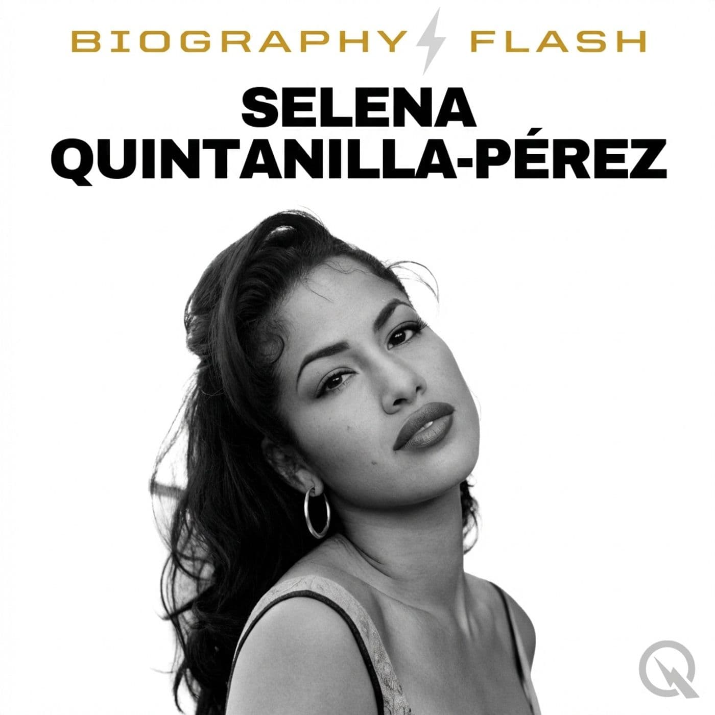 Selena Quintanilla-Pérez - Biography Flash - Podcasts