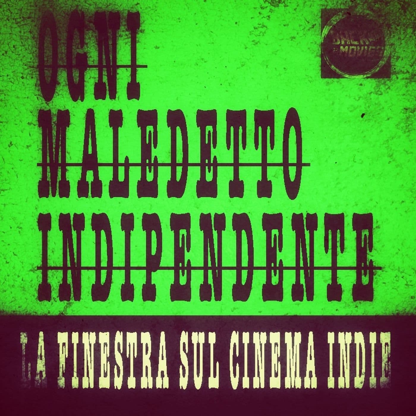 Ogni Maledetto Indipendente - La Finestra sul Cinema Indie - Podcasts