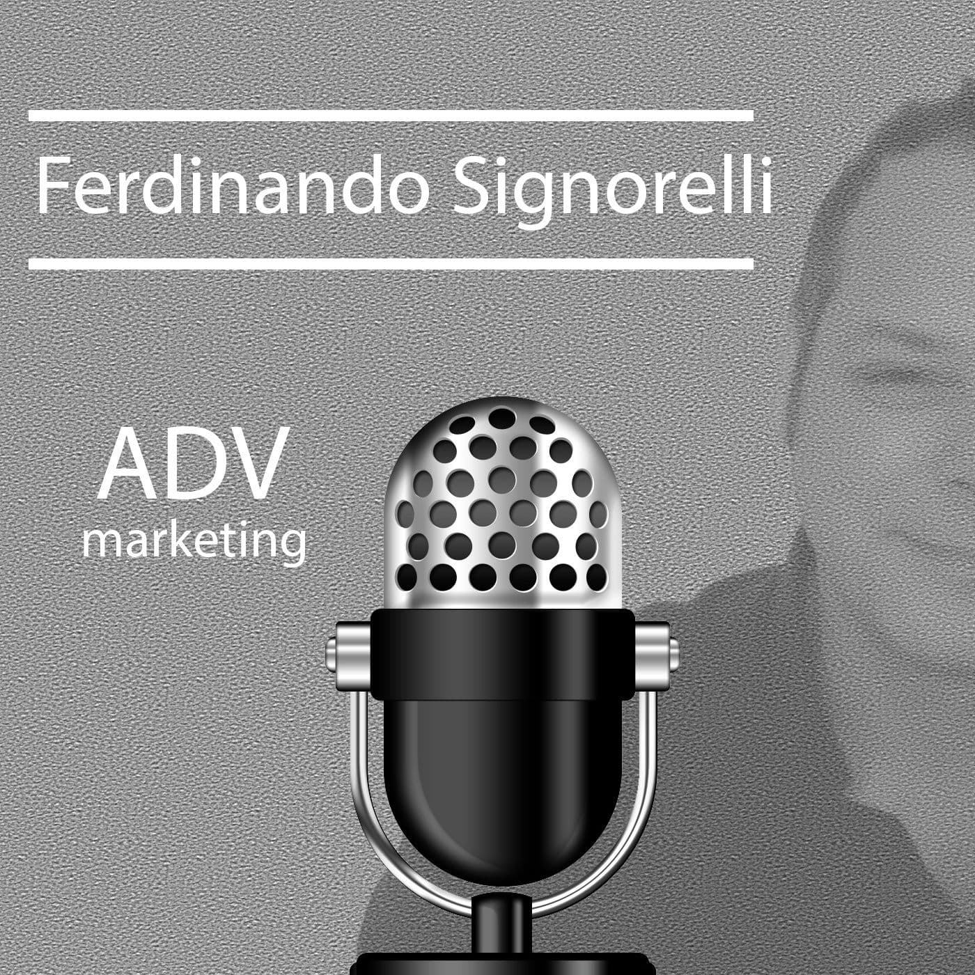 Marketing ADV Signorelli - PODCAST - Podcasts