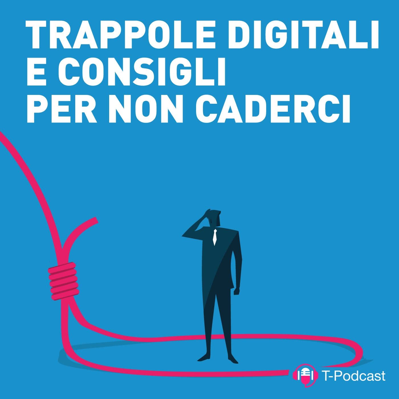13 Consigli Per Non Cadere Nelle Trappole Informatiche - Podcasts