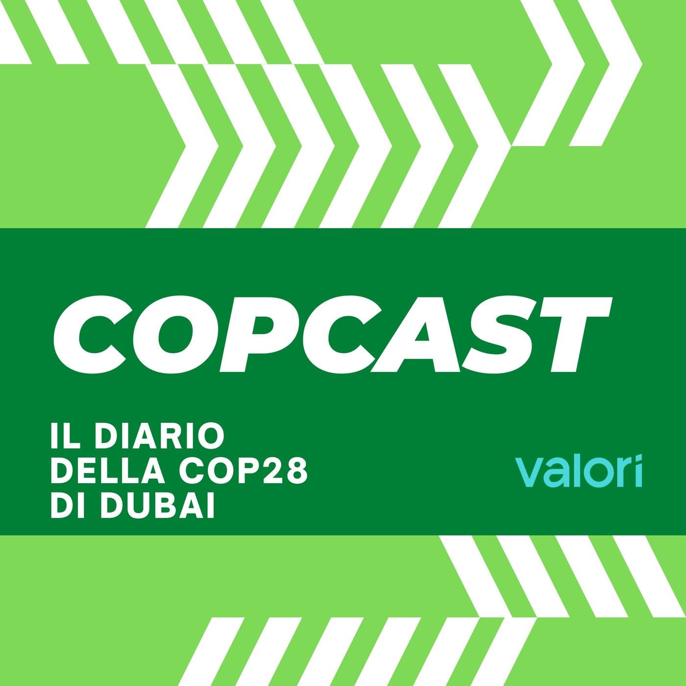 Copcast - Il diario della Cop28 di Dubai - Podcasts