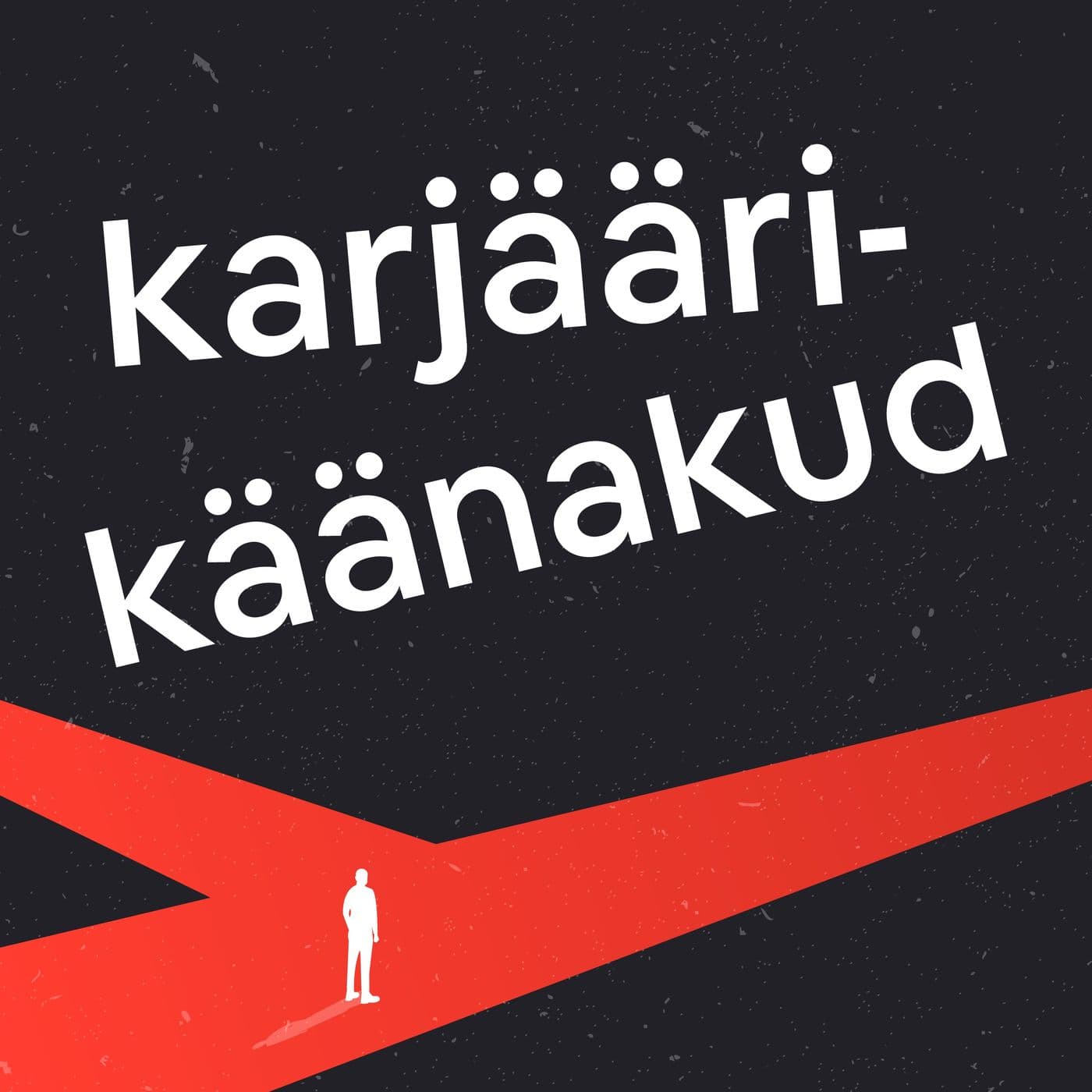 Karjäärikäänakud - Podcasts