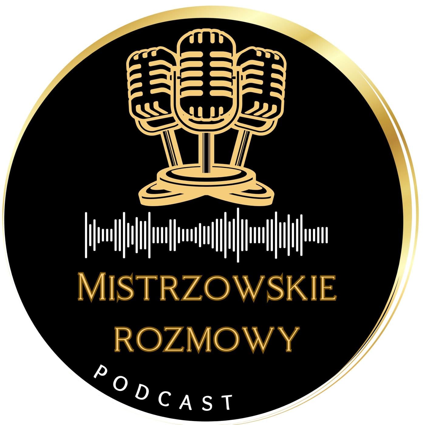 Mistrzowskie Rozmowy - Podcasts