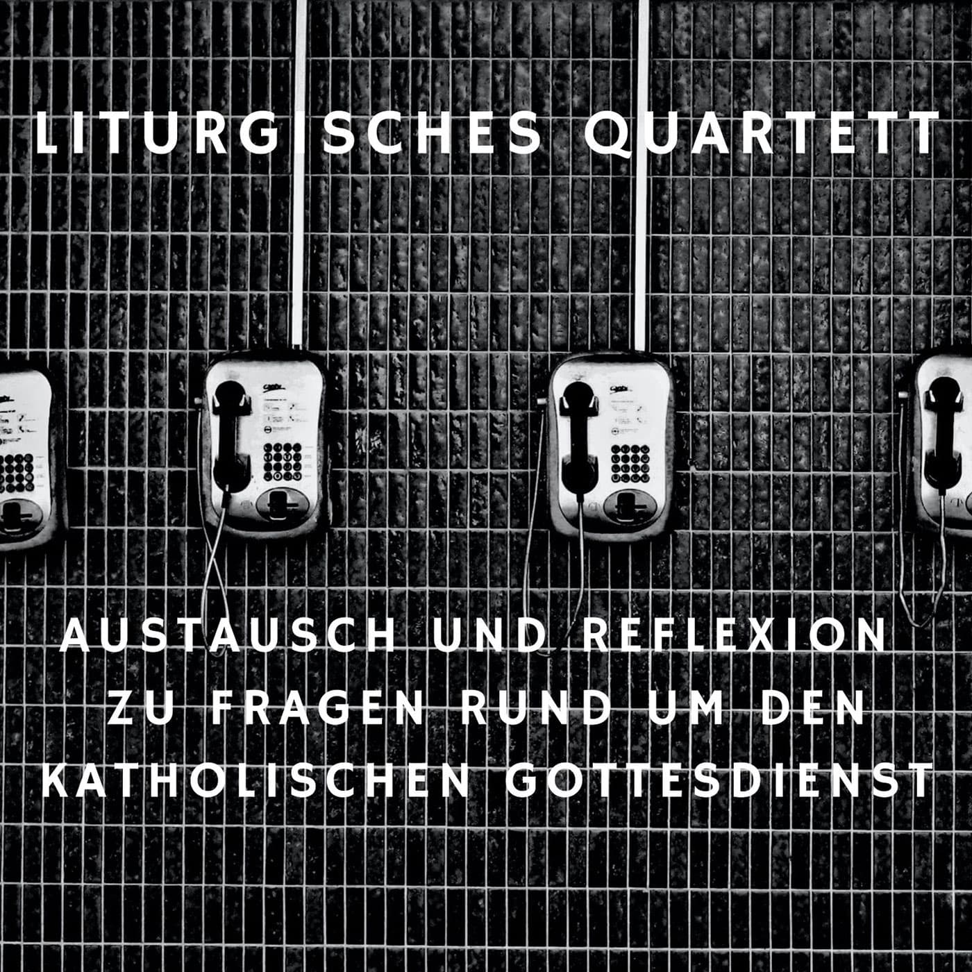 Liturgisches Quartett - Podcasts